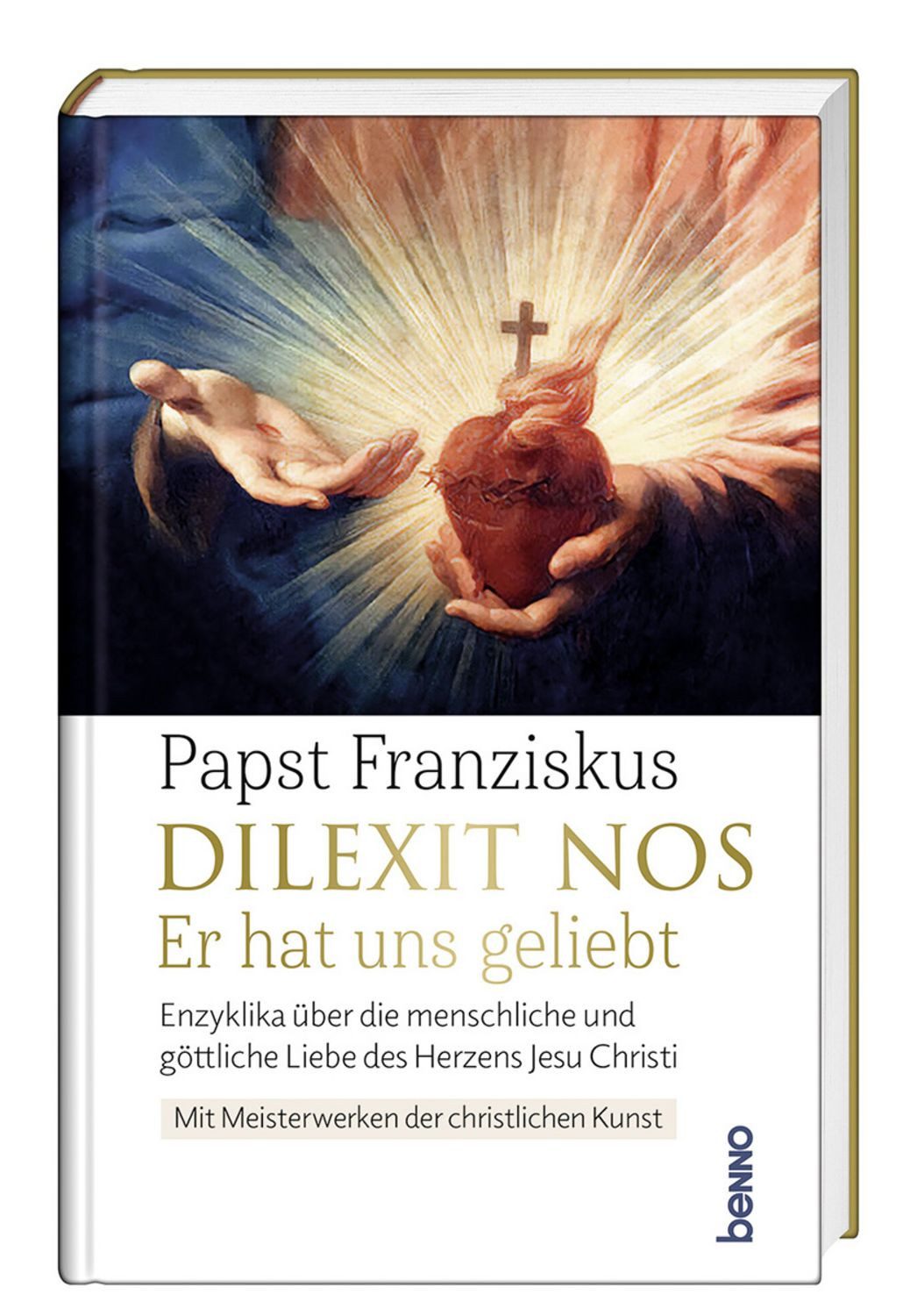 Dilexit nos. Er hat uns geliebt / Papst Franziskus