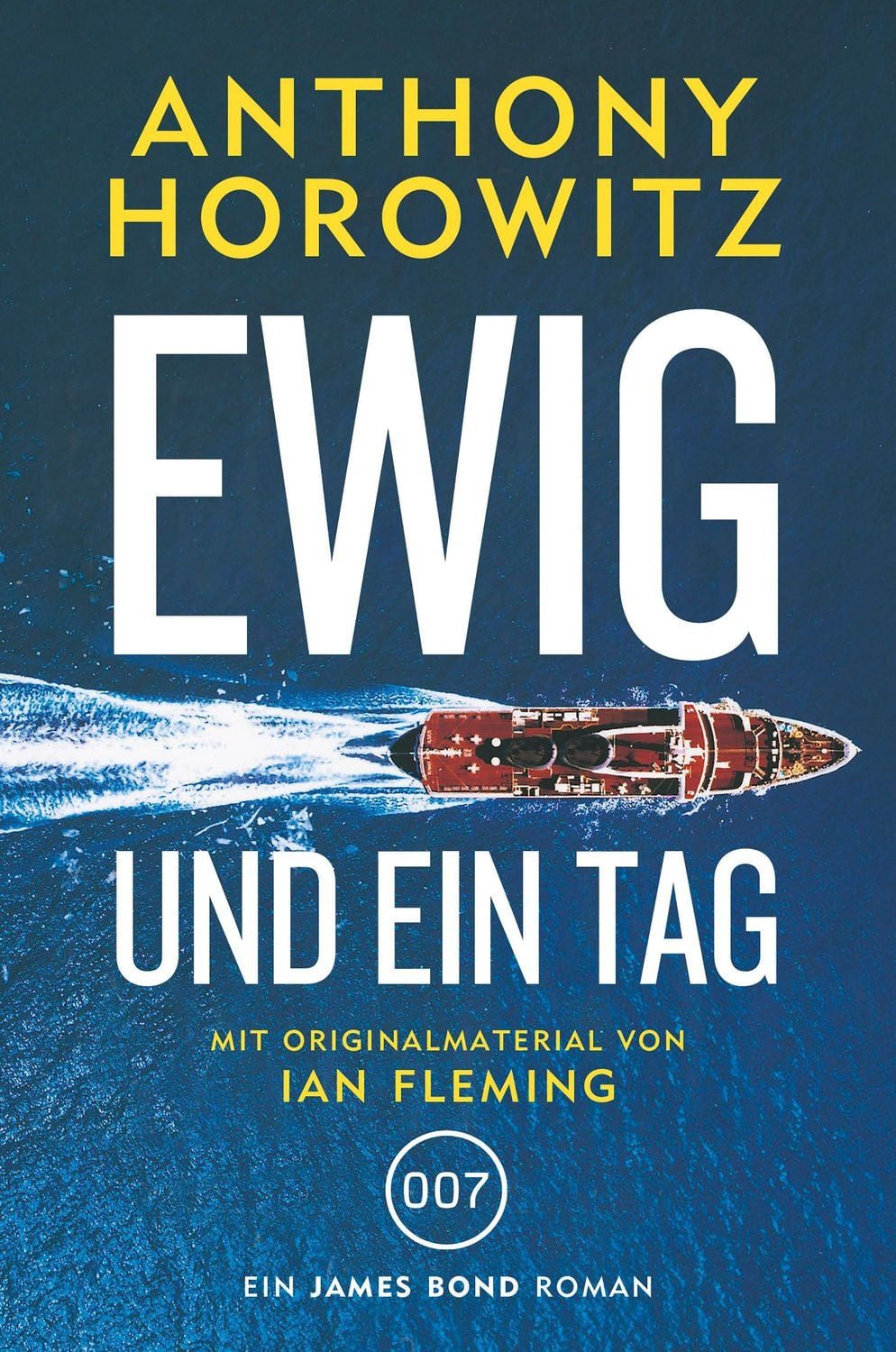 James Bond: Ewig und ein Tag / Anthony Horowitz