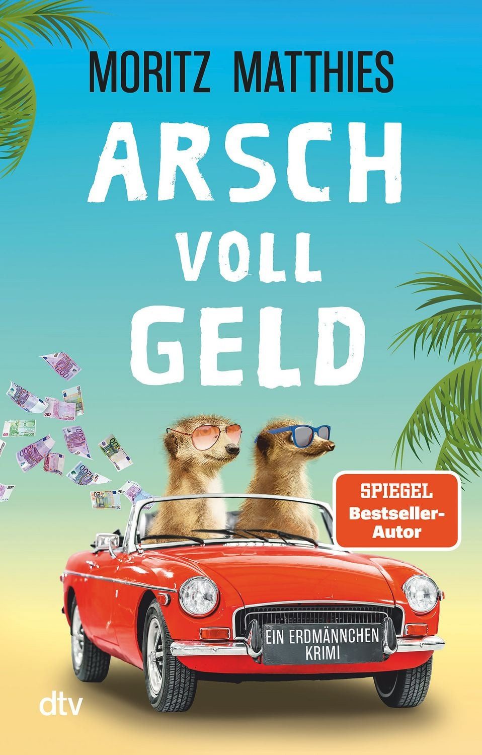 Arsch voll Geld / Moritz Matthies