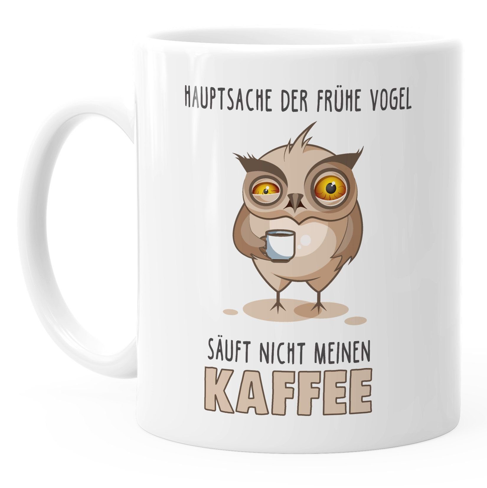 säuft MoonWorks Spruch Kaffee-Tasse Eule nicht frühe Keramik meinen Vogel Vogel Motiv MoonWorks®, der Hauptsache Bürotasse Tasse Kaffee