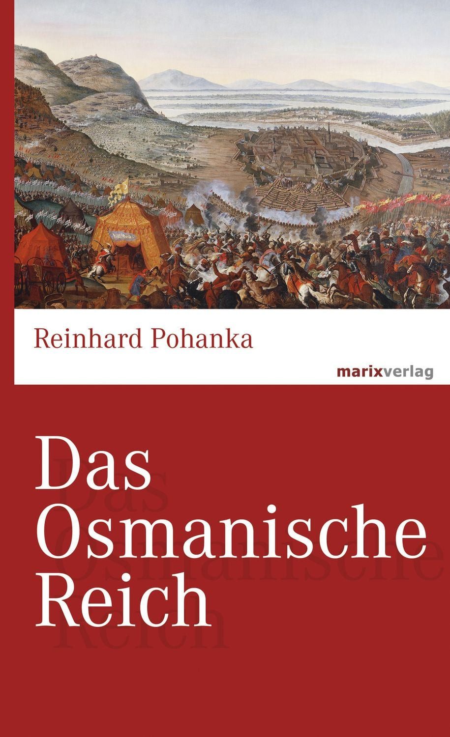 Das Osmanische Reich / Reinhard Pohanka
