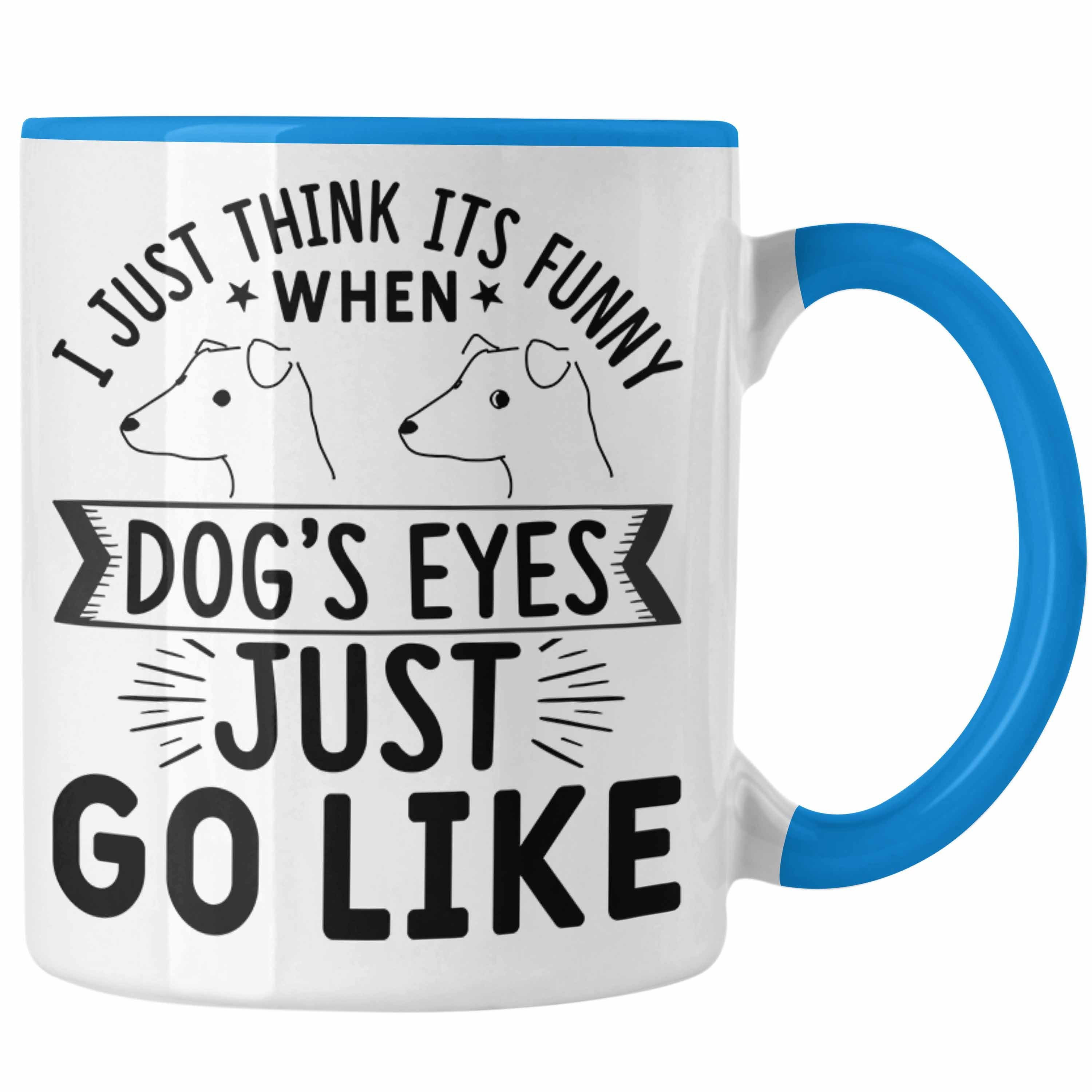 Blau Lustige Tasse Hunde Tasse Geschenk Trendation Spruch Meme Hundeliebhaber Hundebesitzer