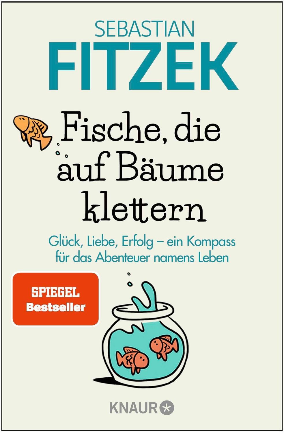 Fische, die auf Bäume klettern / Sebastian Fitzek, SPIEGEL-Bestseller