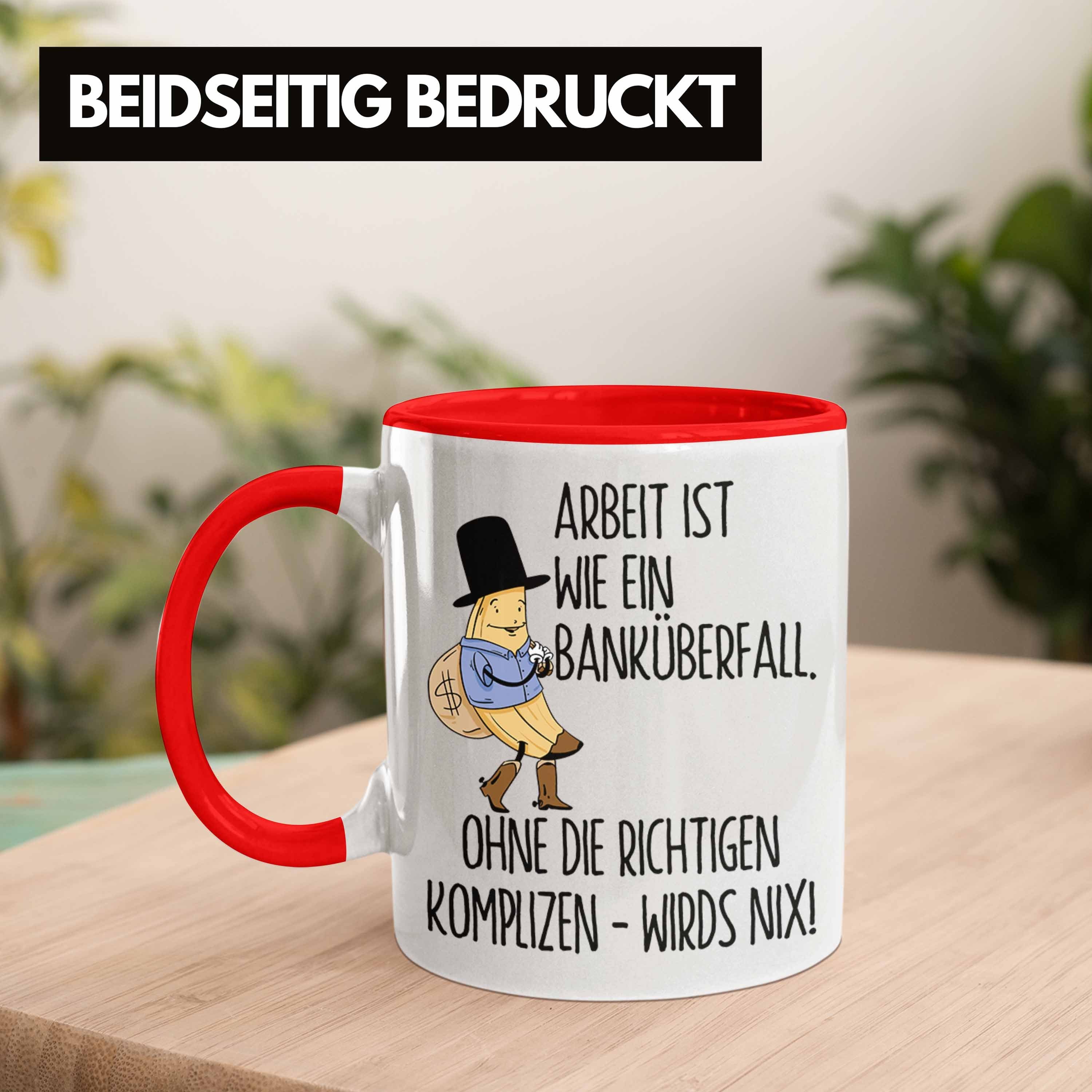 Kollegen Banküberfall Wie Rot K Arbeit Tasse Ein Trendation Banküberfall Ist Geschenk Tasse