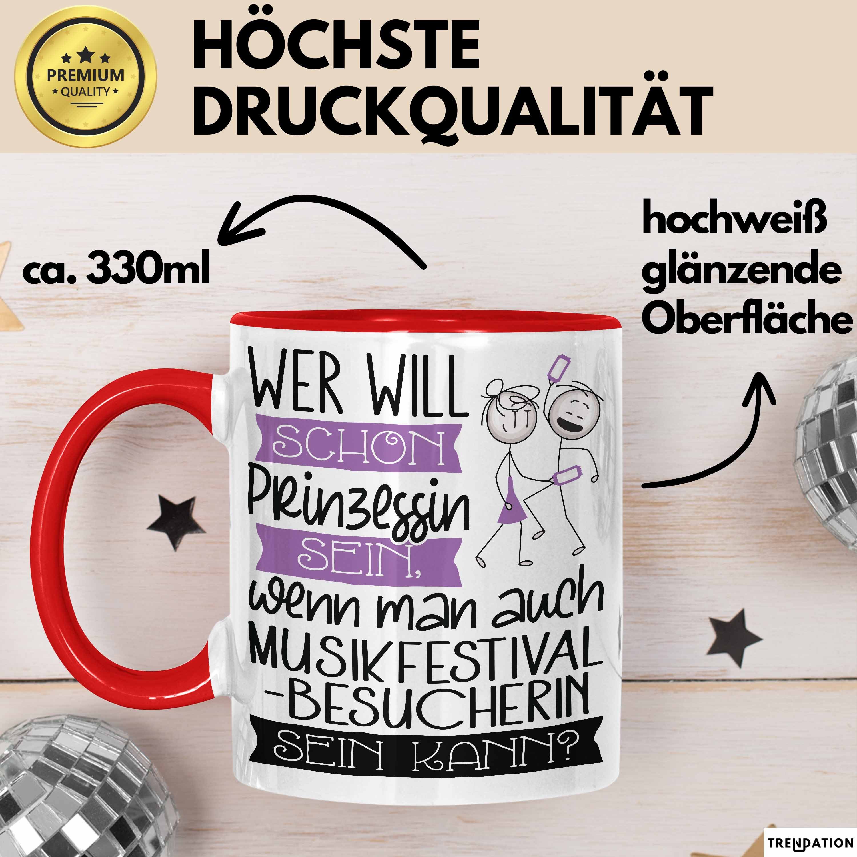 Trendation Tasse Musikfestival-Besucherin Tasse Geschenk Spruch Wer Will Schon Prinze