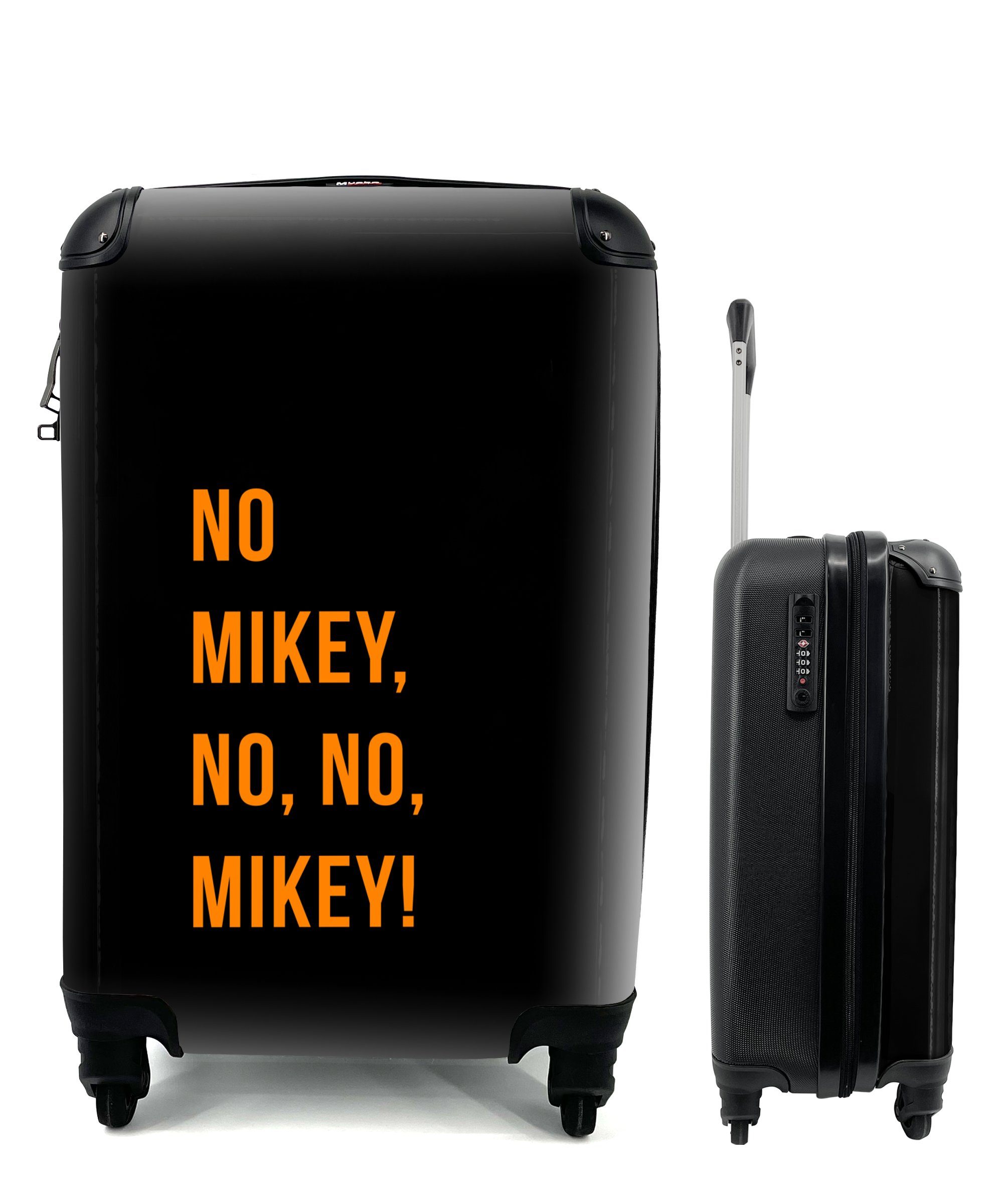 MuchoWow Handgepäckkoffer Zitate - für Nein 4 nein, - Orange Mikey! Reisetasche Schwarz, mit - Handgepäck Trolley, Rollen, rollen, nein, Reisekoffer Ferien, Mikey