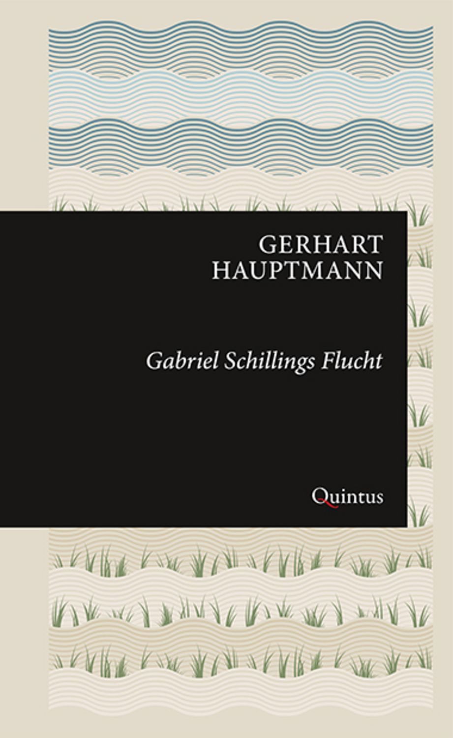 Gabriel Schillings Flucht / Gerhart Hauptmann, Drama, Mit einem Nachwort von Franziska Ploetz