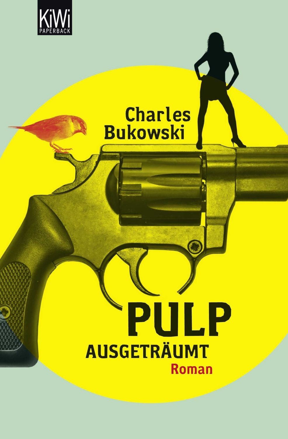 Pulp / Charles Bukowski, Ausgeträumt. Roman