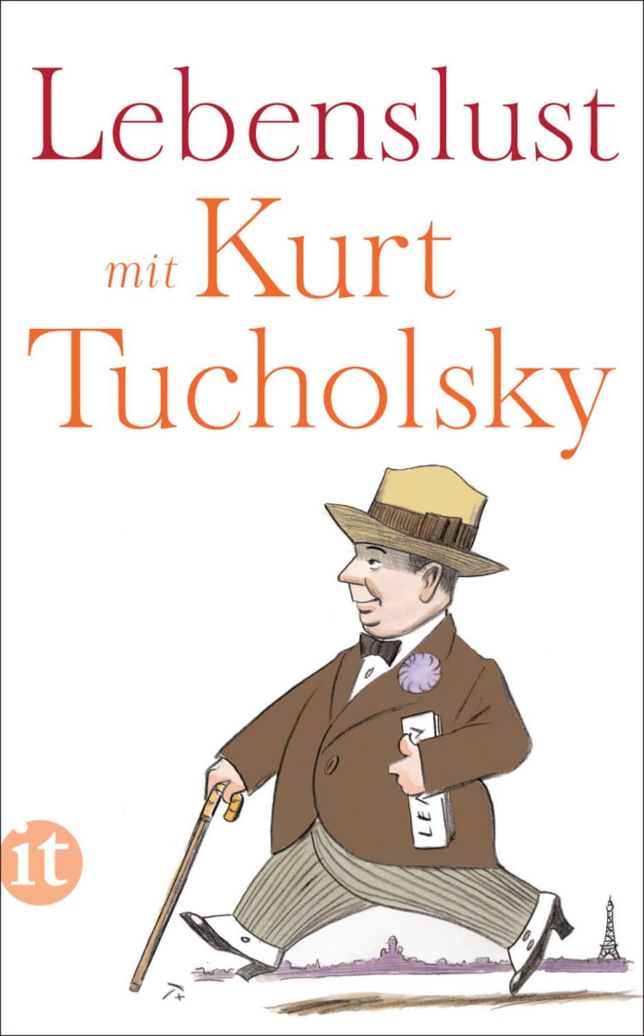 Lebenslust mit Kurt Tucholsky / Kurt Tucholsky