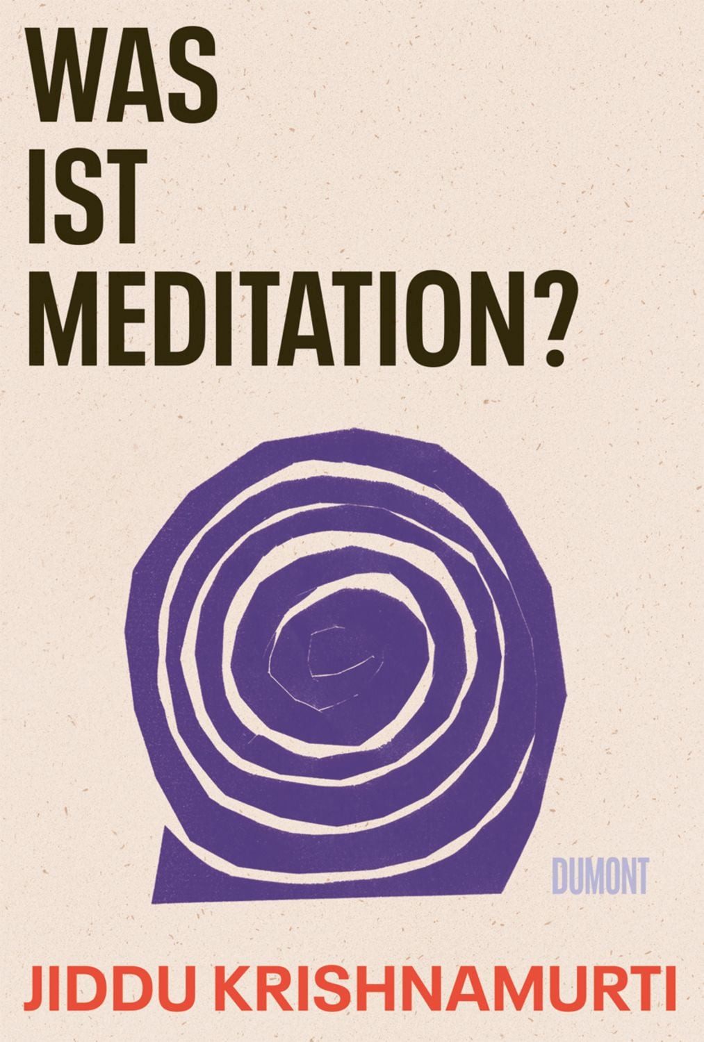 Was ist Meditation? / Jiddu Krishnamurti