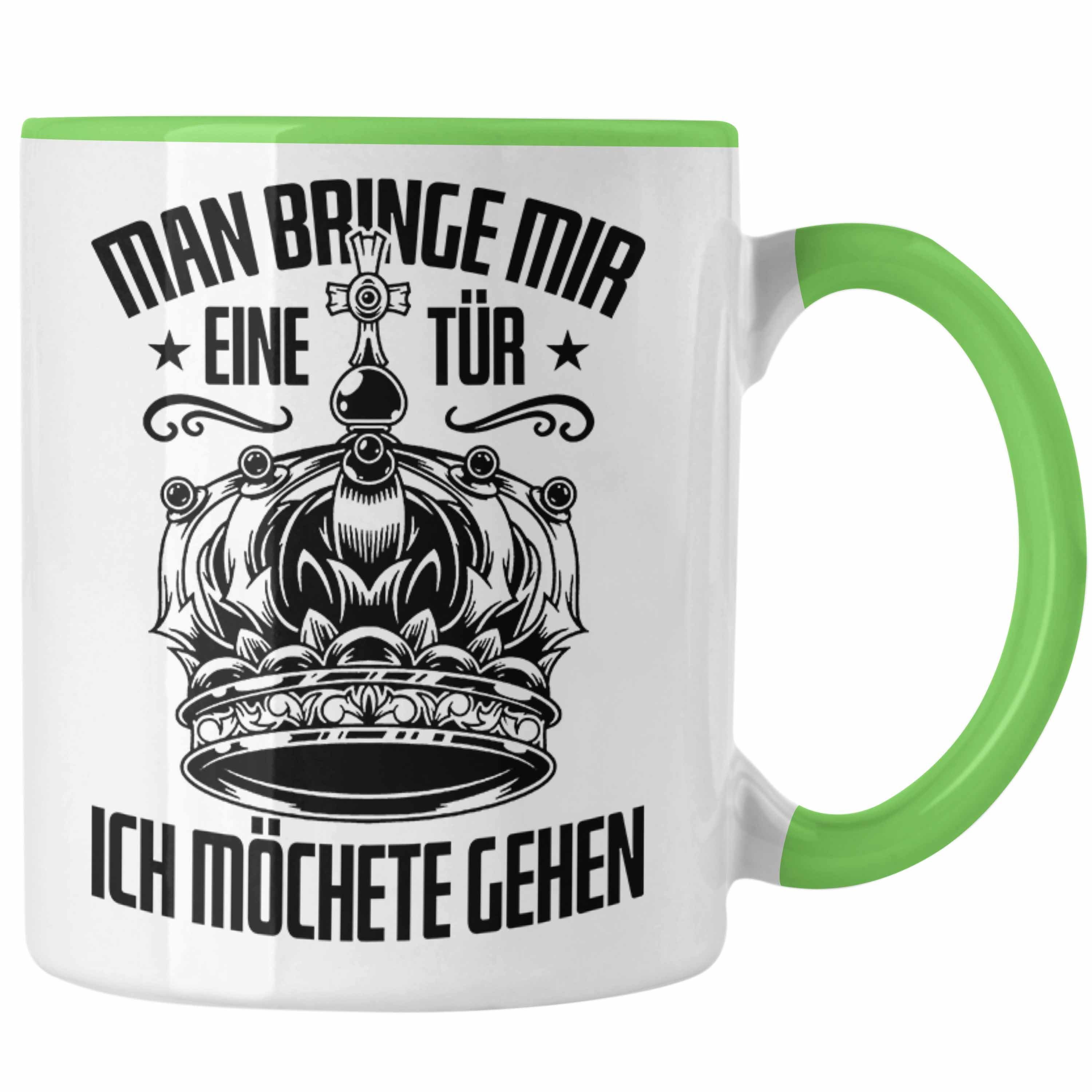 Trendation Tasse Lustige Tasse Spruch "Man Bringe Mir Eine Tür Ich Möchte Gehen" Gesche Grün