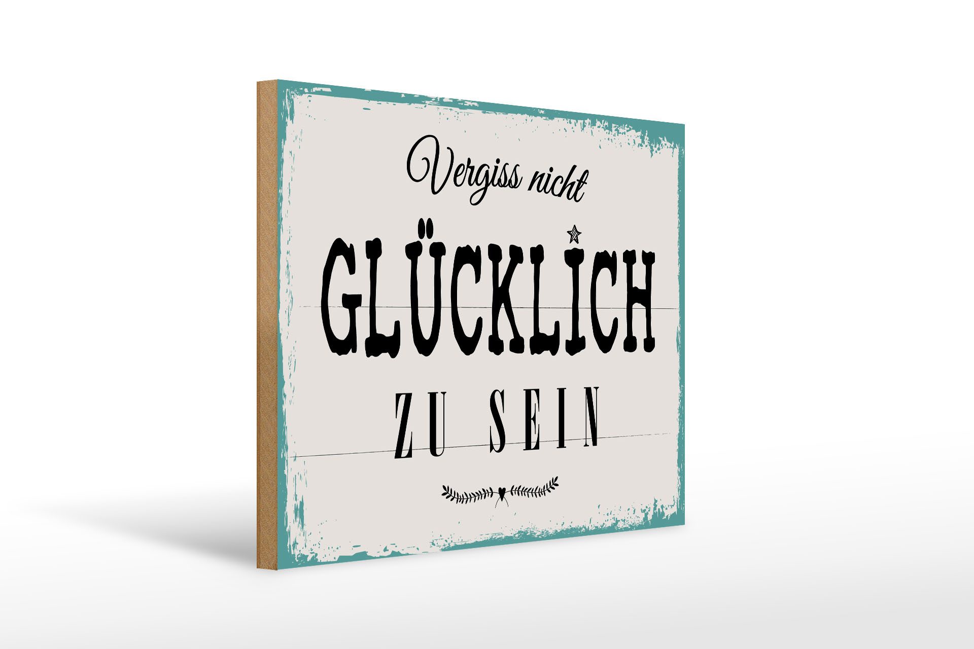 Femer GmbH Holzbild Spruch 30x40 cm Vergiss nicht glücklich zu sein weißes, (1 St), Glatte Holzfaserplatte (MDF), vorn beschichtet