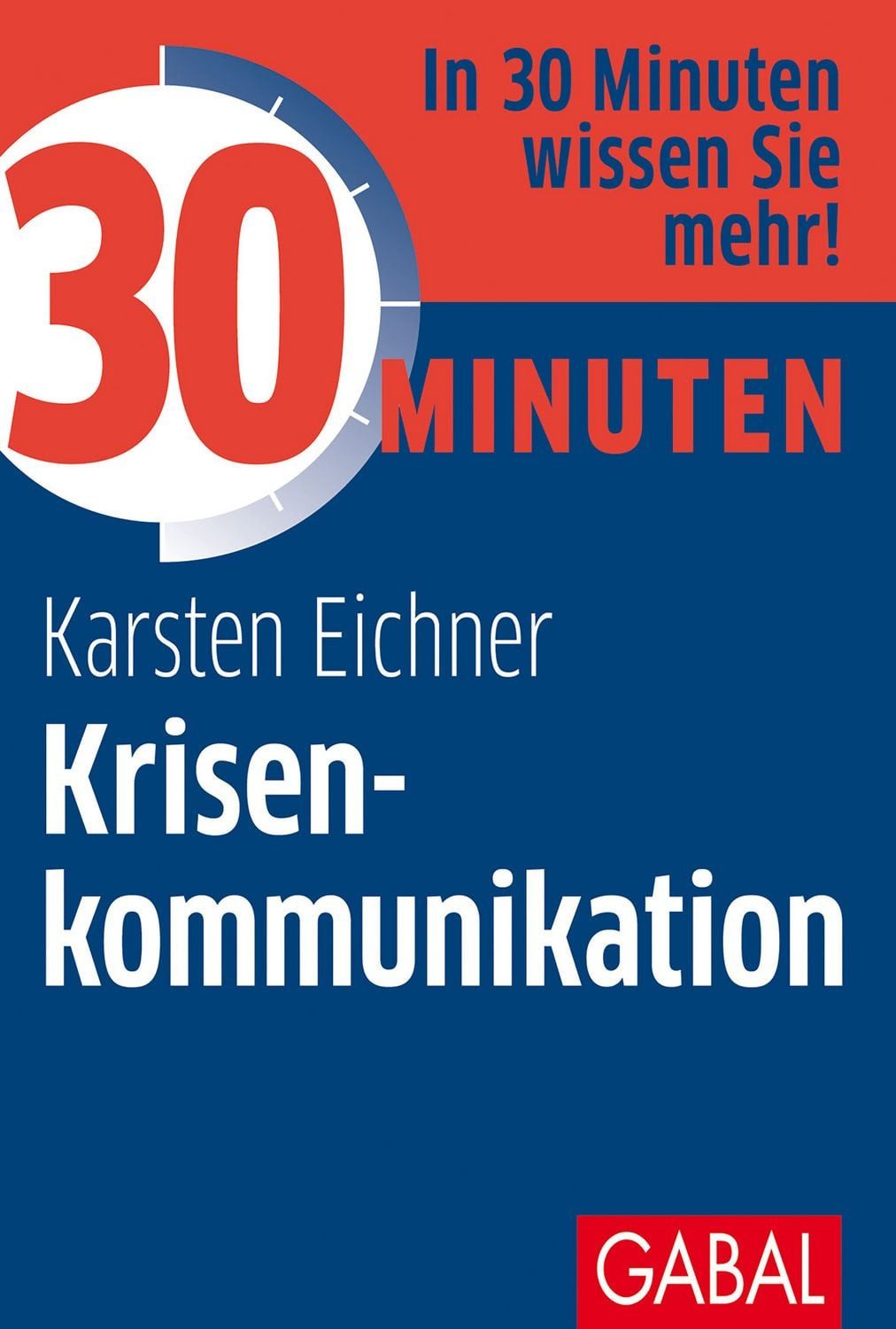 30 Minuten Krisenkommunikation / Karsten Eichner