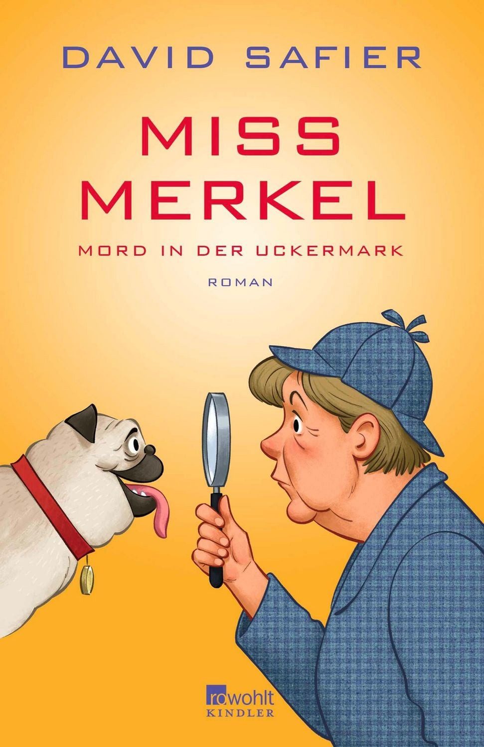 Miss Merkel: Mord in der Uckermark Mord in der Uckermark / David Safier