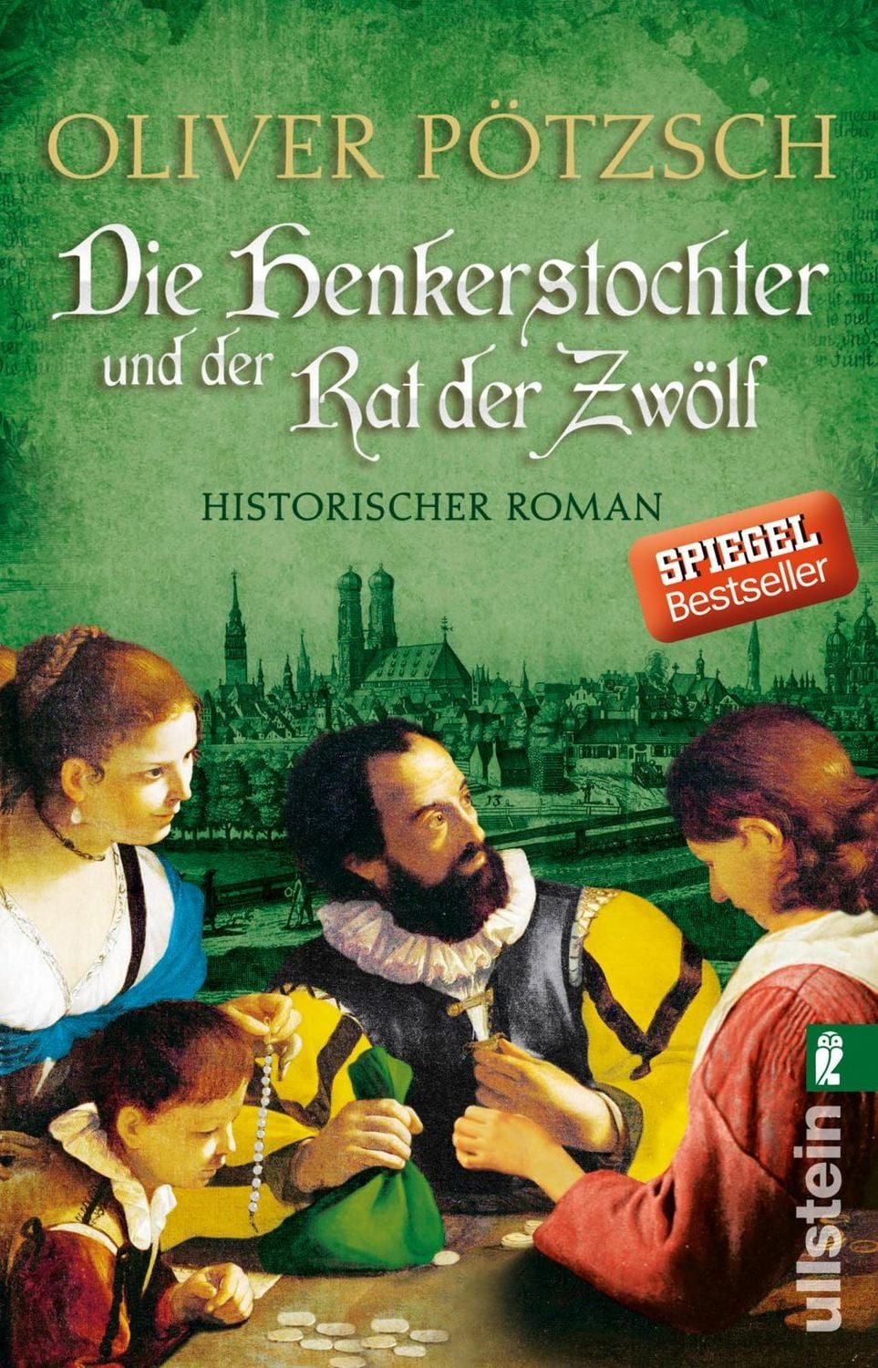 Die Henkerstochter und der Rat der Zwölf / Oliver Pötzsch, Historischer Roman