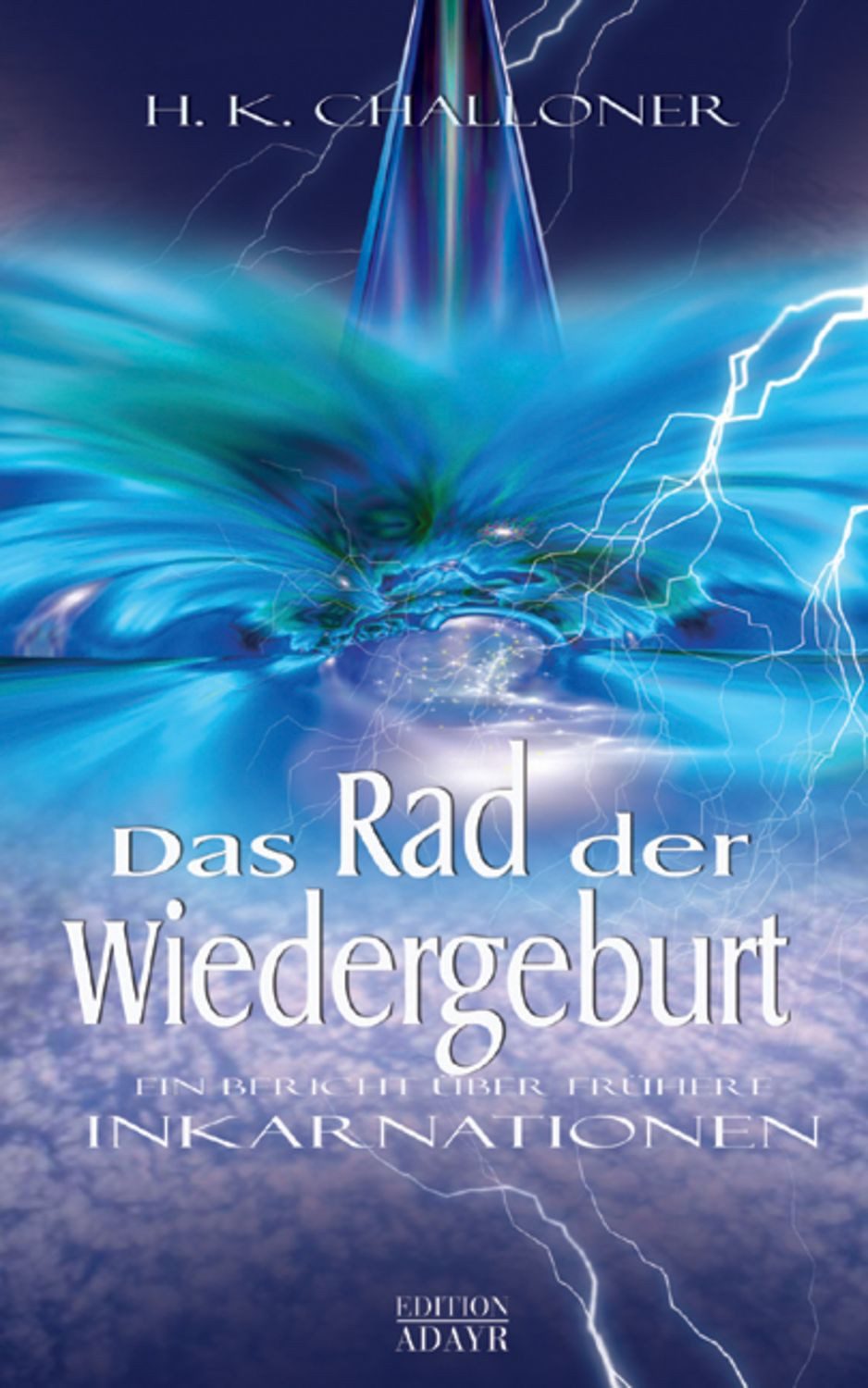 Das Rad der Wiedergeburt / H. K. Challoner