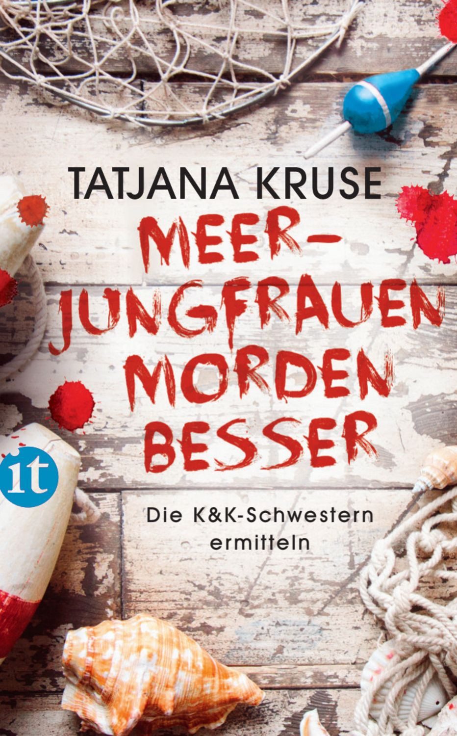 Meerjungfrauen morden besser − Die K&K-Schwestern ermitteln (Die Schnü / Tatjana Kruse