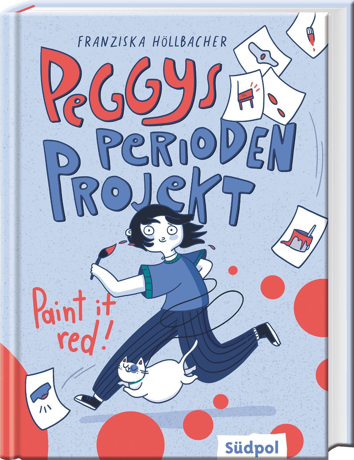 Kinderbuch Peggys Perioden-Projekt – Paint it red! Für einen unbefangenen Umgang Franziska Höllbacher