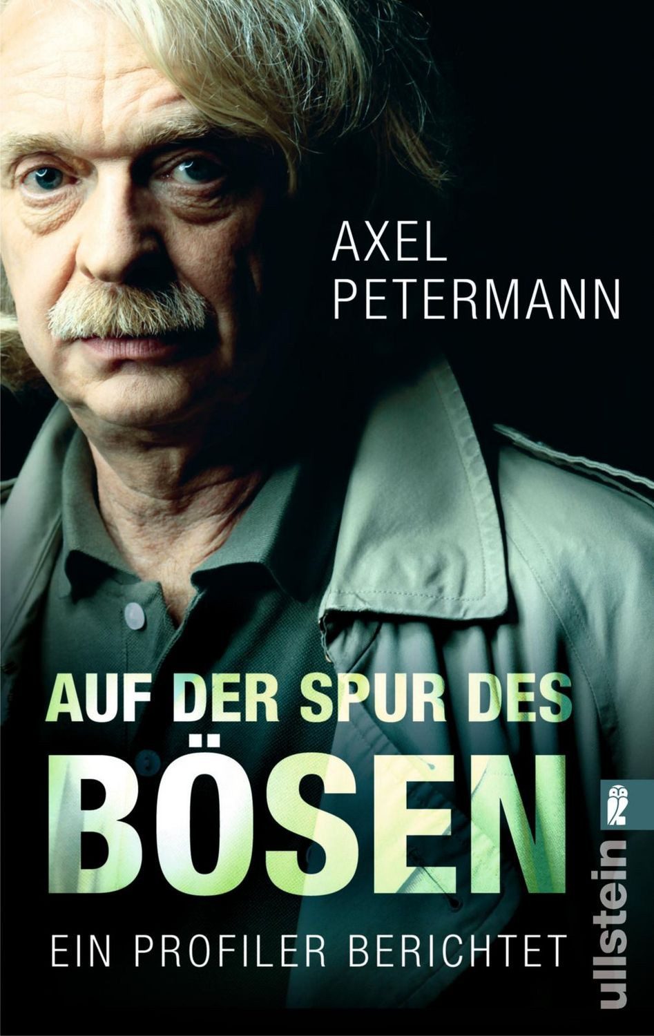 Sachbuch Auf der Spur des Bösen Ein Profiler berichtet Axel Petermann