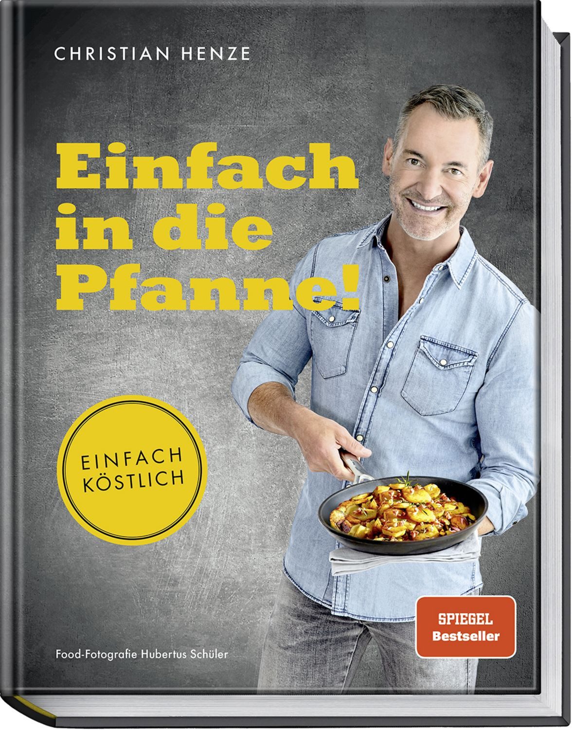 Einfach in die Pfanne! / Christian Henze