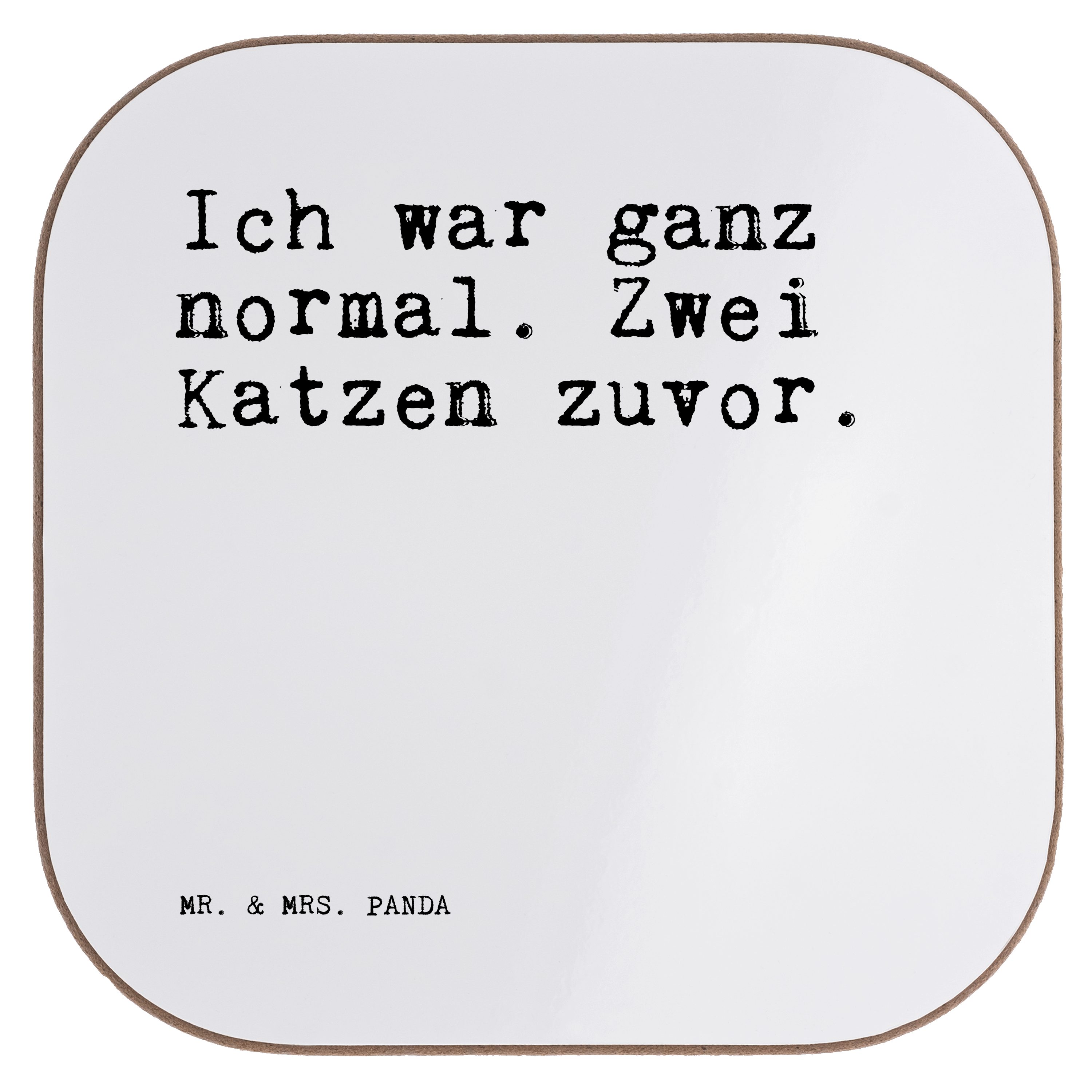 Mr. & Mrs. Panda Getränkeuntersetzer Ich war ganz normal.... - Weiß - Geschenk, Bierdeckel, Spruch Sprüche, 1-tlg.