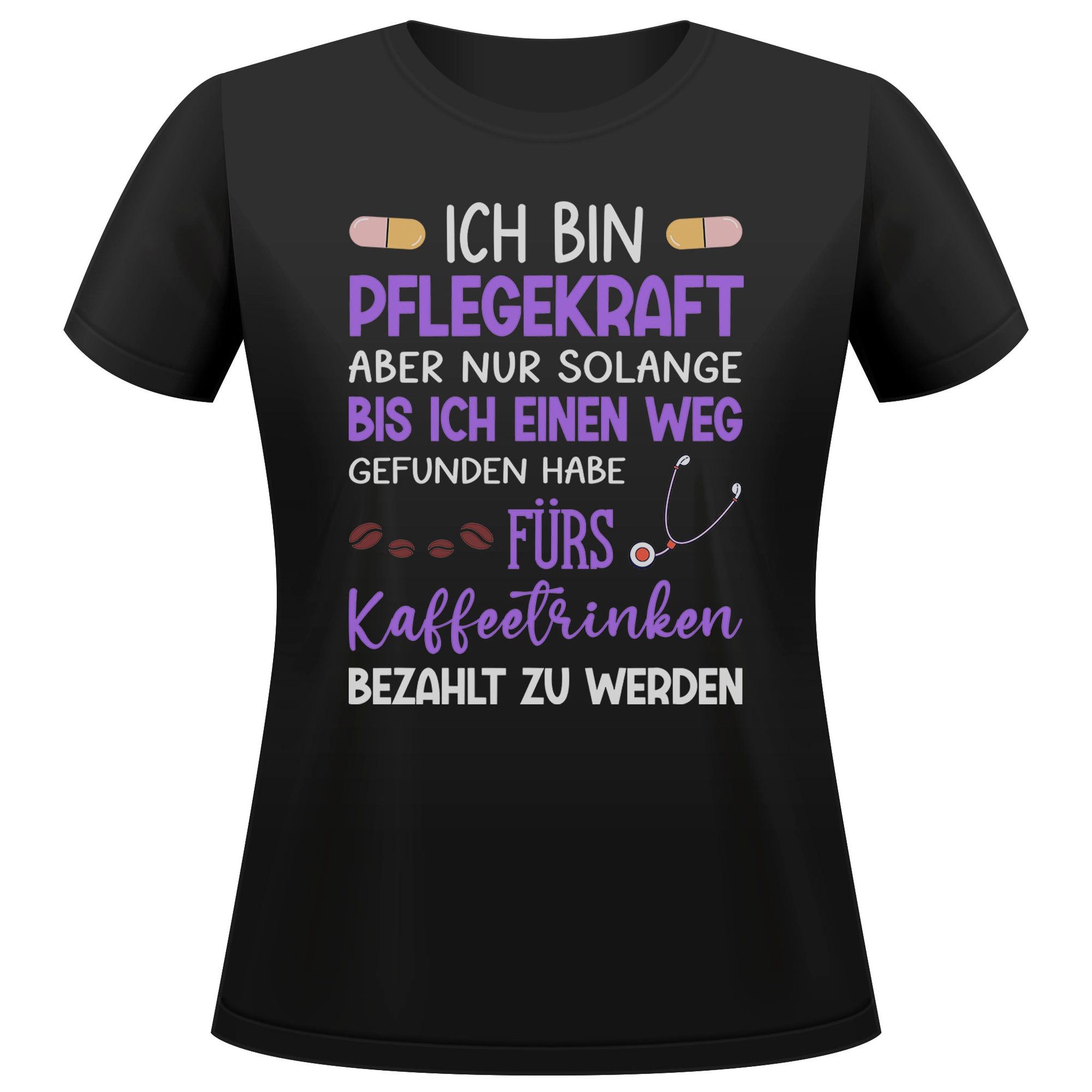 T-Shirt Pflegekraft Geschenk Frauen Spruch Beruf Ausbildung Studium Abschluss