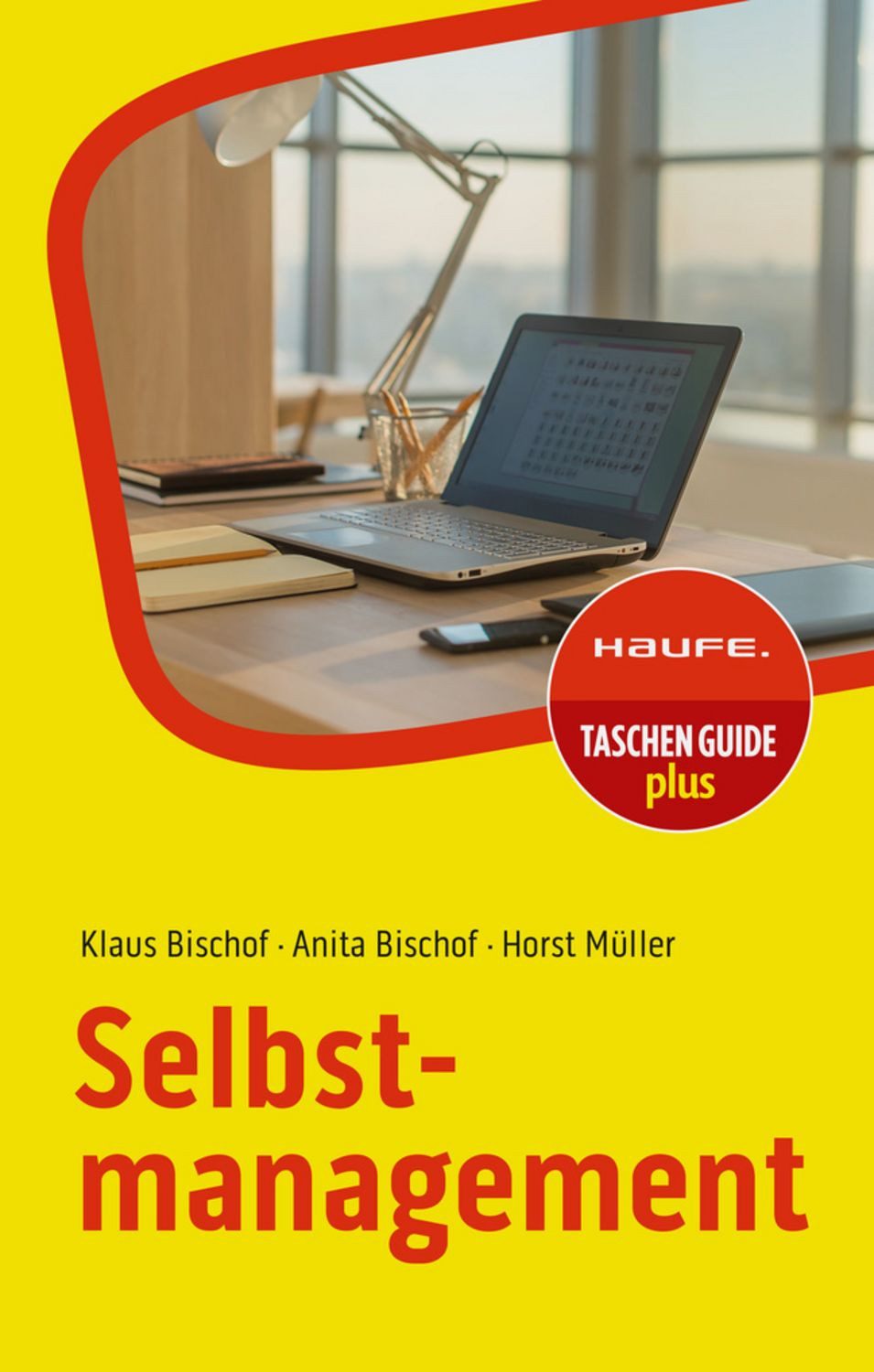 Selbstmanagement / Klaus Bischof, Anita Bischof, Horst Müller