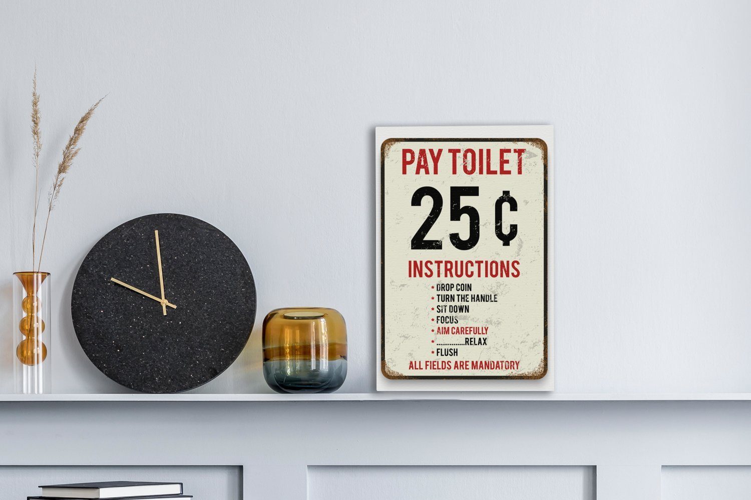 OneMillionCanvasses® Leinwandbild Ein Toilet, 20x30 inkl. cm Pay fertig bespannt mit St), Leinwandbild dem Text (1 Toilettenplakat Gemälde, Zackenaufhänger