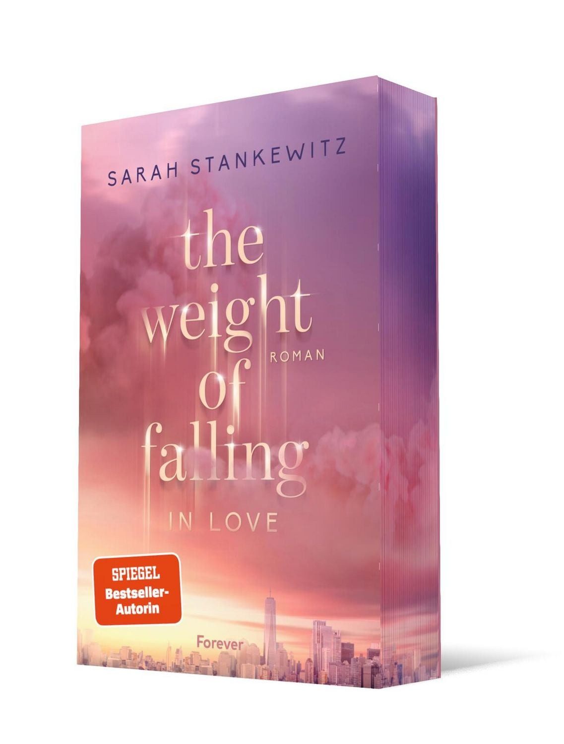 The Weight of Falling (in Love) / Sarah Stankewitz