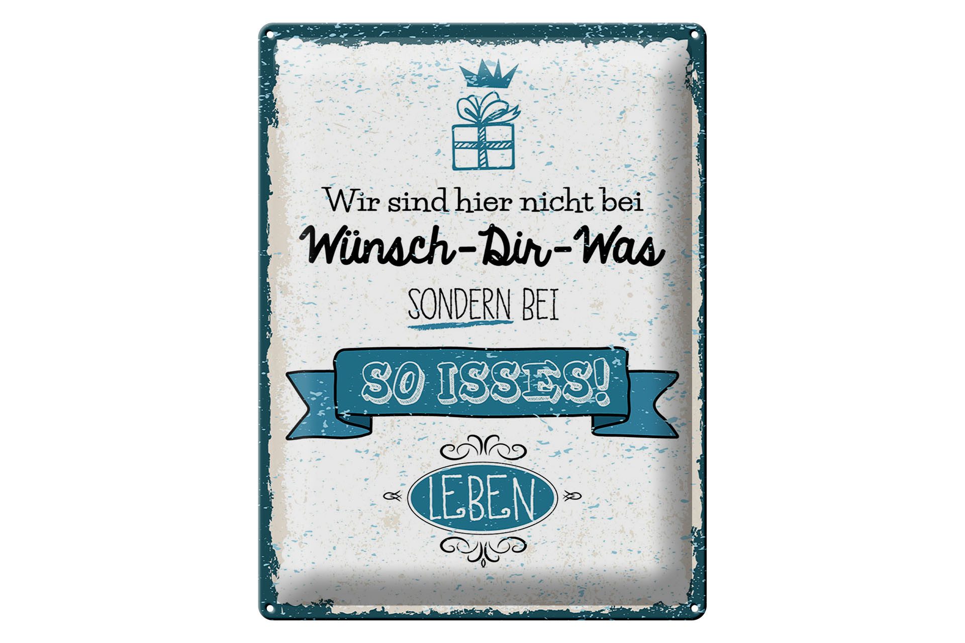 Metallschild Spruch 30x40 cm nicht bei wünsch Dir was sondern so isses
