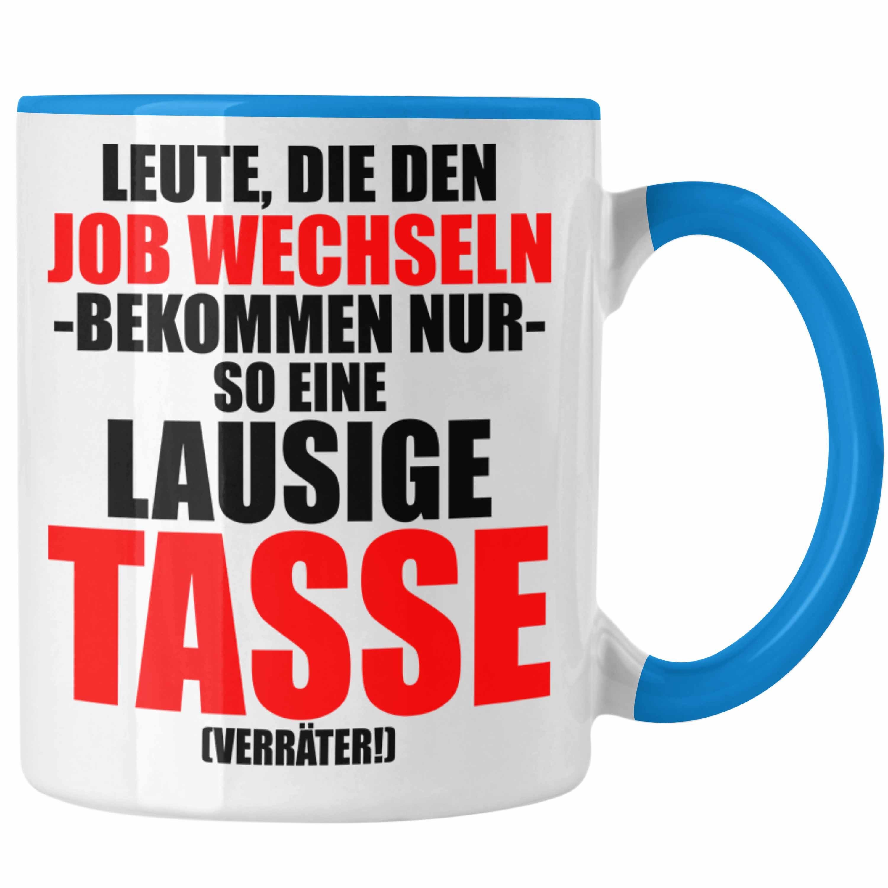Trendation Tasse Trendation - Jobwechsel Tasse Geschenk Kollegin Kollege Lustig Abschiedsgeschenk Sprüche - Verräter Neuer Job Blau