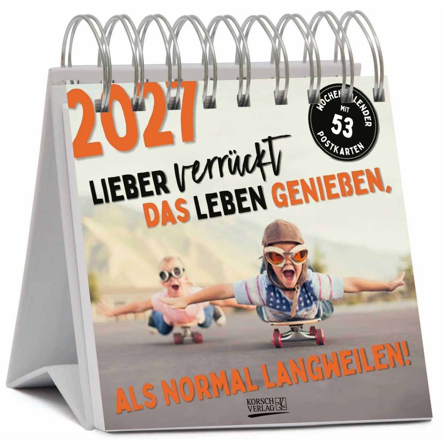 Korsch Verlag Wandkalender Lieber verrückt das Leben genießen 2027