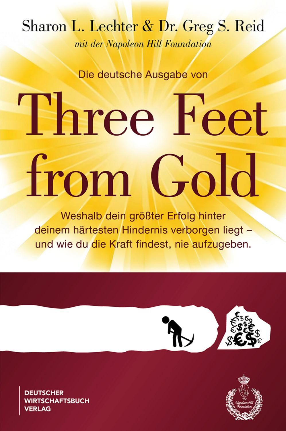 Die deutsche Ausgabe von Three Feet From Gold / Sharon L. Lechter, Greg S. Reid