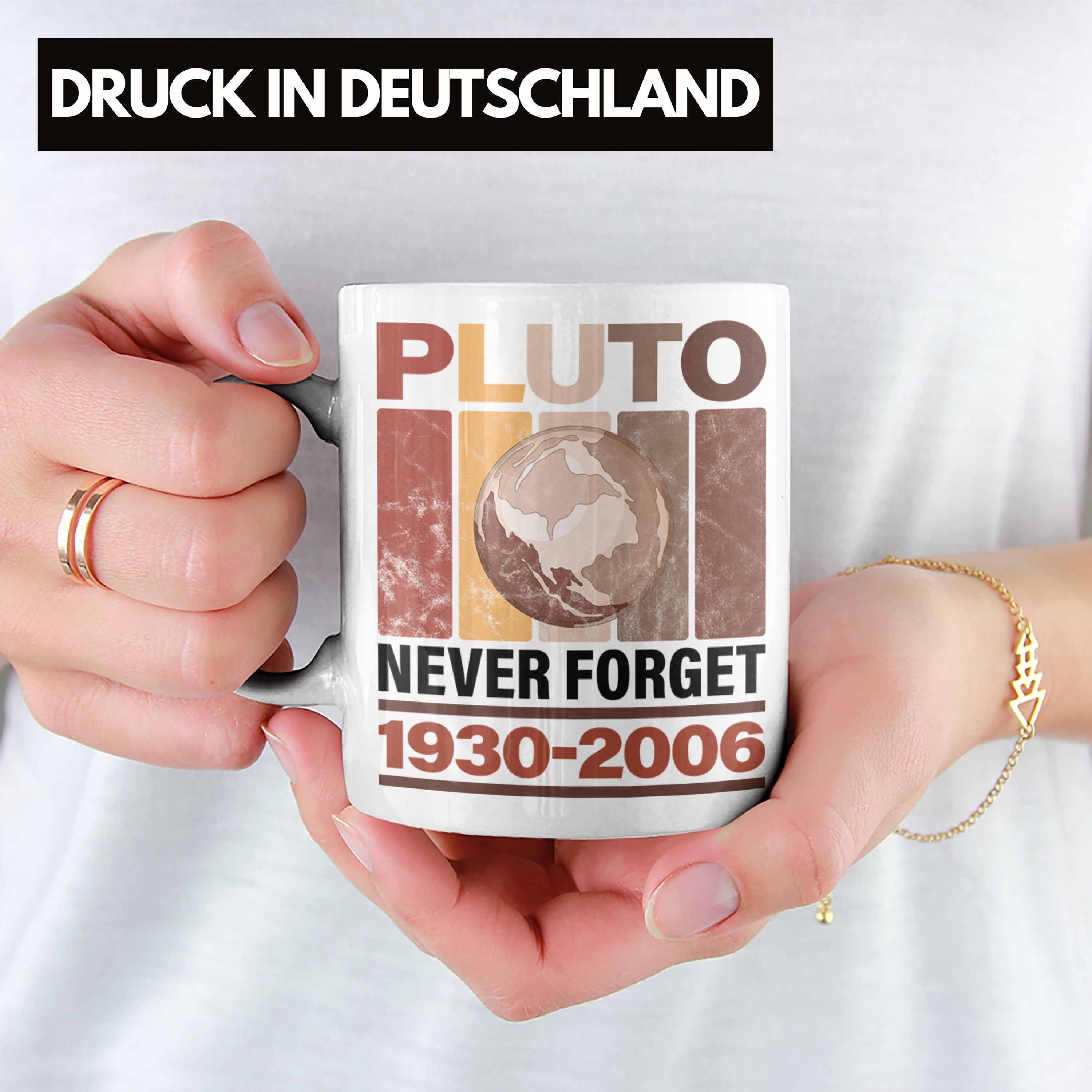 Trendation Tasse Lustige Tasse "Pluto Geschenk Forget" Never Weiss Astronomie-Fans