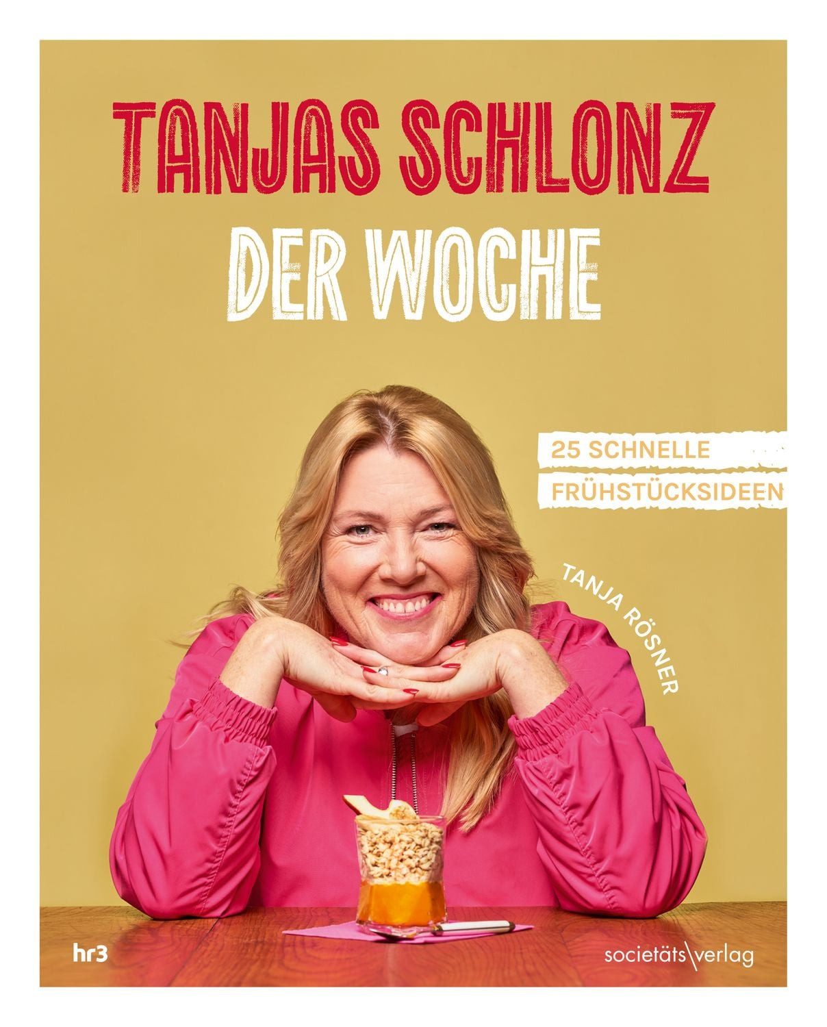 Kochbuch Tanjas Schlonz der Woche, Die beliebtesten Rezepte für jeden Tag aus Tanja Rösner