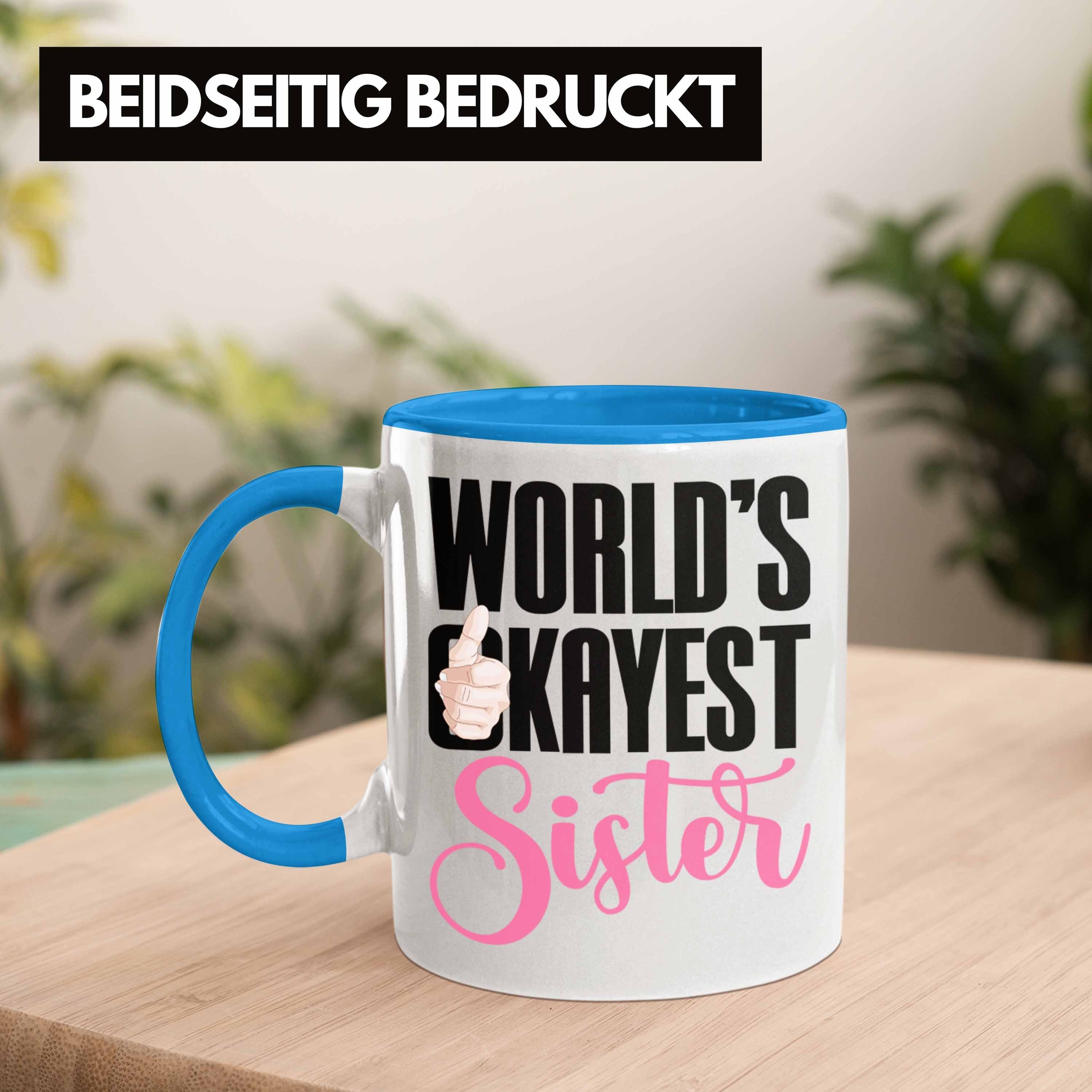 Okayest Geschenk Beste Trendation Worlds - Schwester für Sister Trendation Tasse Geburtstag Geschenkidee Tasse Schwester Blau