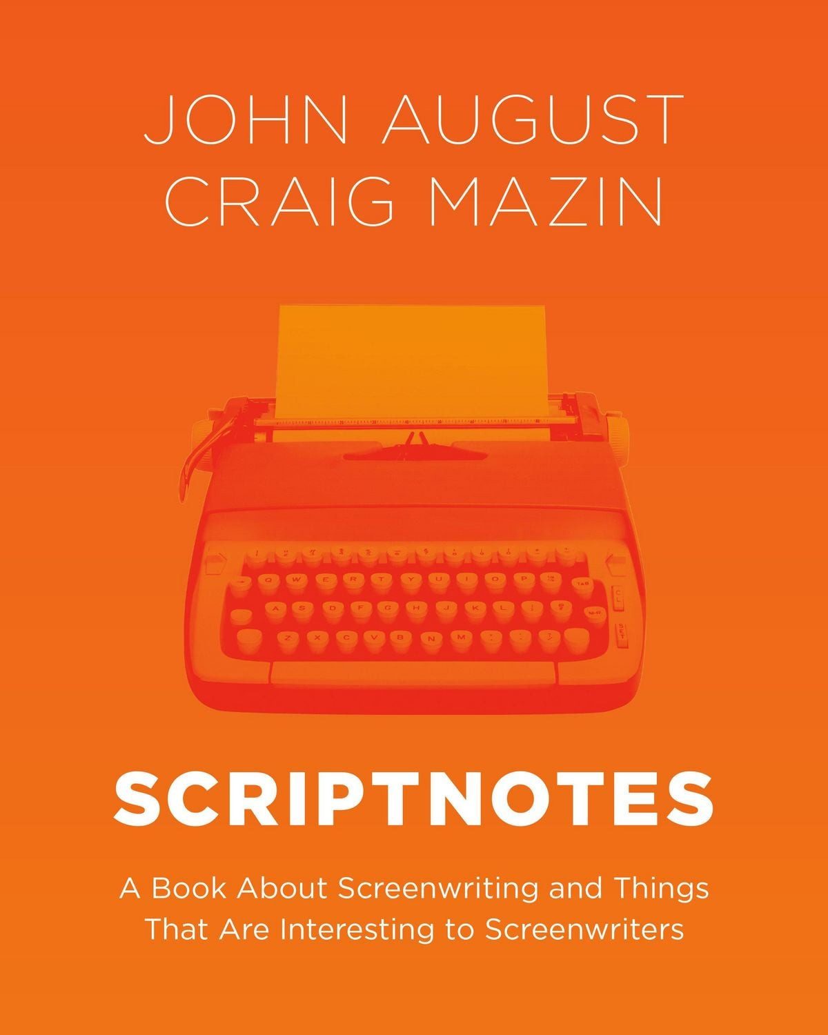 Belletristik Scriptnotes A Book About Screenwriting and Things That Are Interesting John August, Craig Mazin