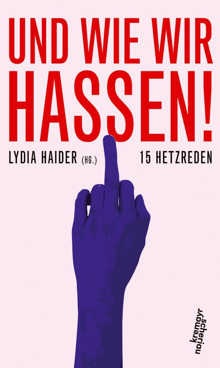 Und wie wir hassen! / diverse, 15 Hetzreden