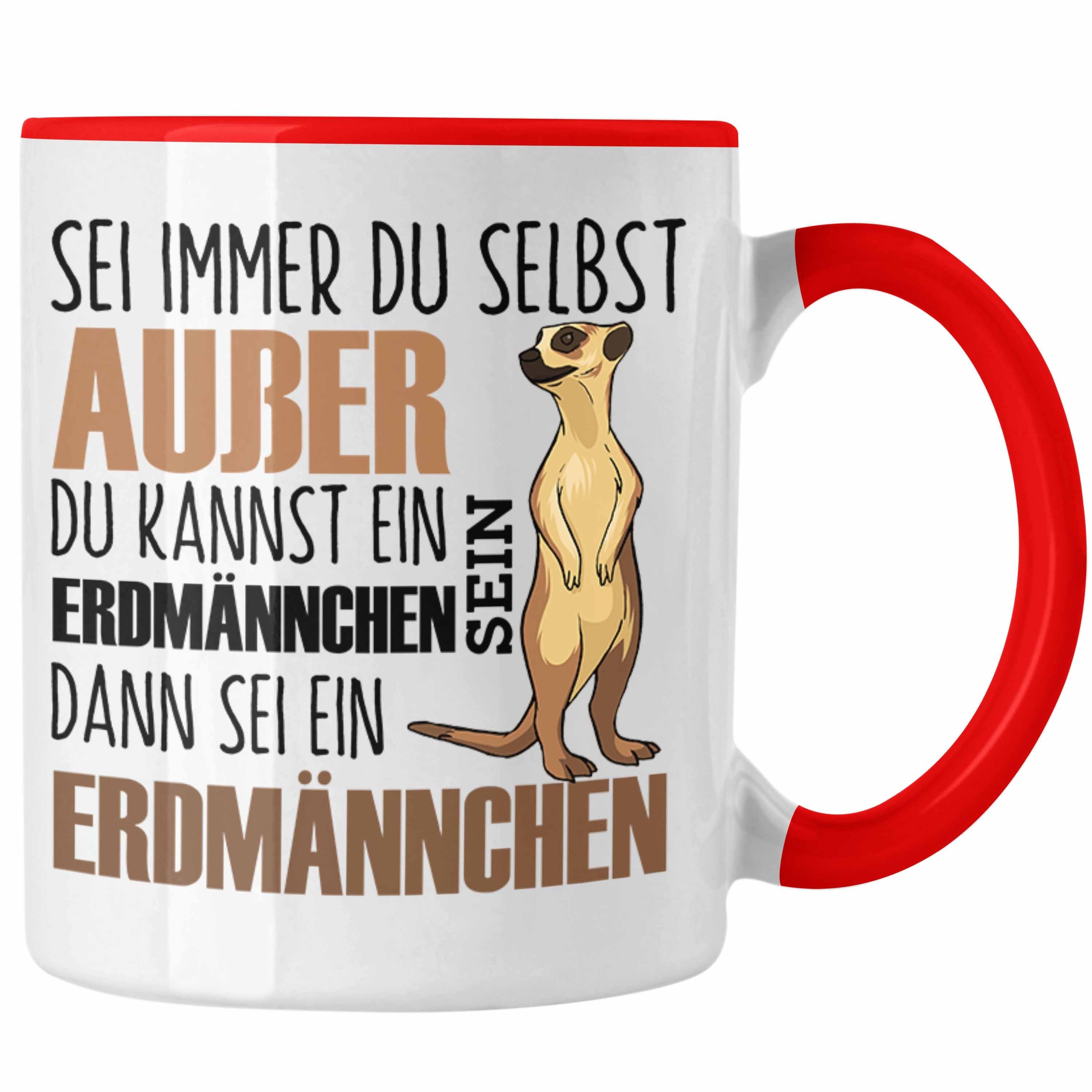 Sei Immer Erdmännchen Trendation Geschenk Tasse für Tasse Erdmännchenliebhaber Lustige Rot