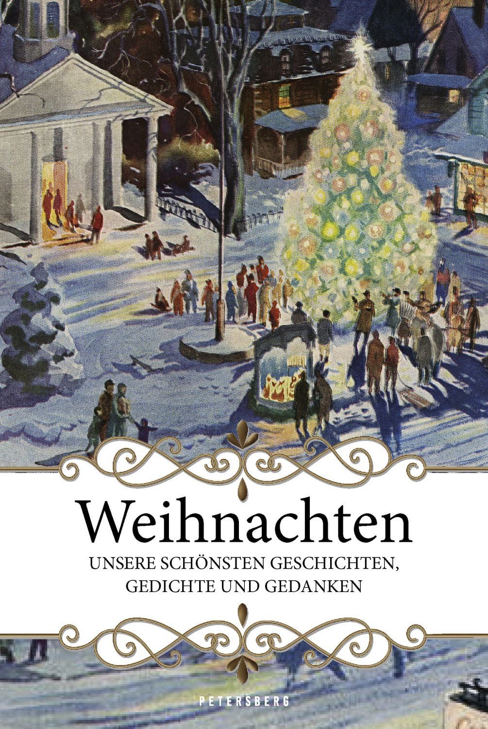 Weihnachten / diverse, Die schönsten Geschichten, Gedichte und Gedanken
