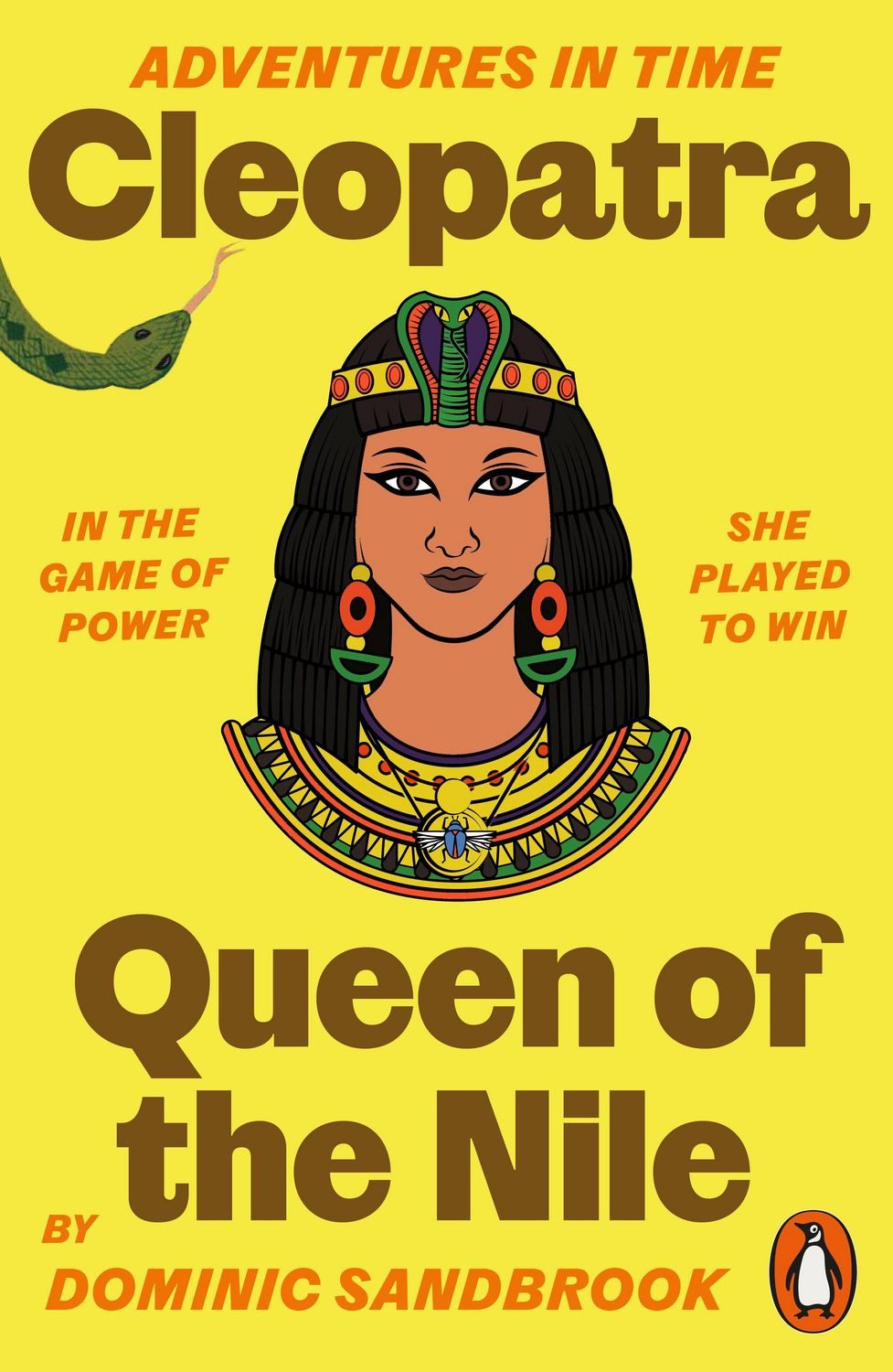 Adventures in Time: Cleopatra, Queen of the Nile / Dominic Sandbrook