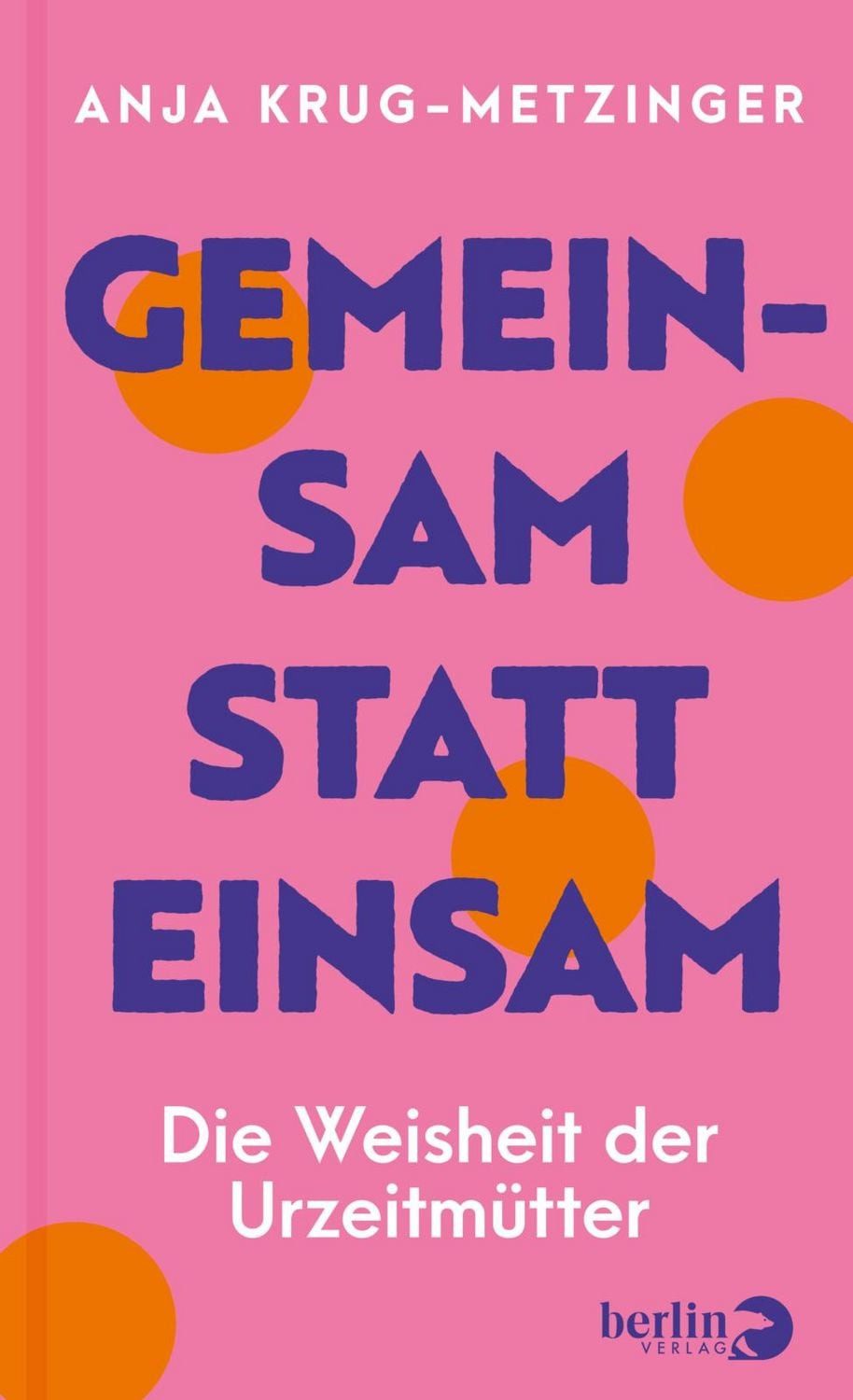 Gemeinsam statt einsam / Anja Krug-Metzinger
