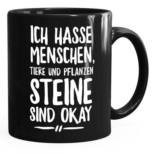 MoonWorks Tasse »Lustige SpruchTasse Ich hasse Menschen Tiere und Pflanzen Steine sind ok