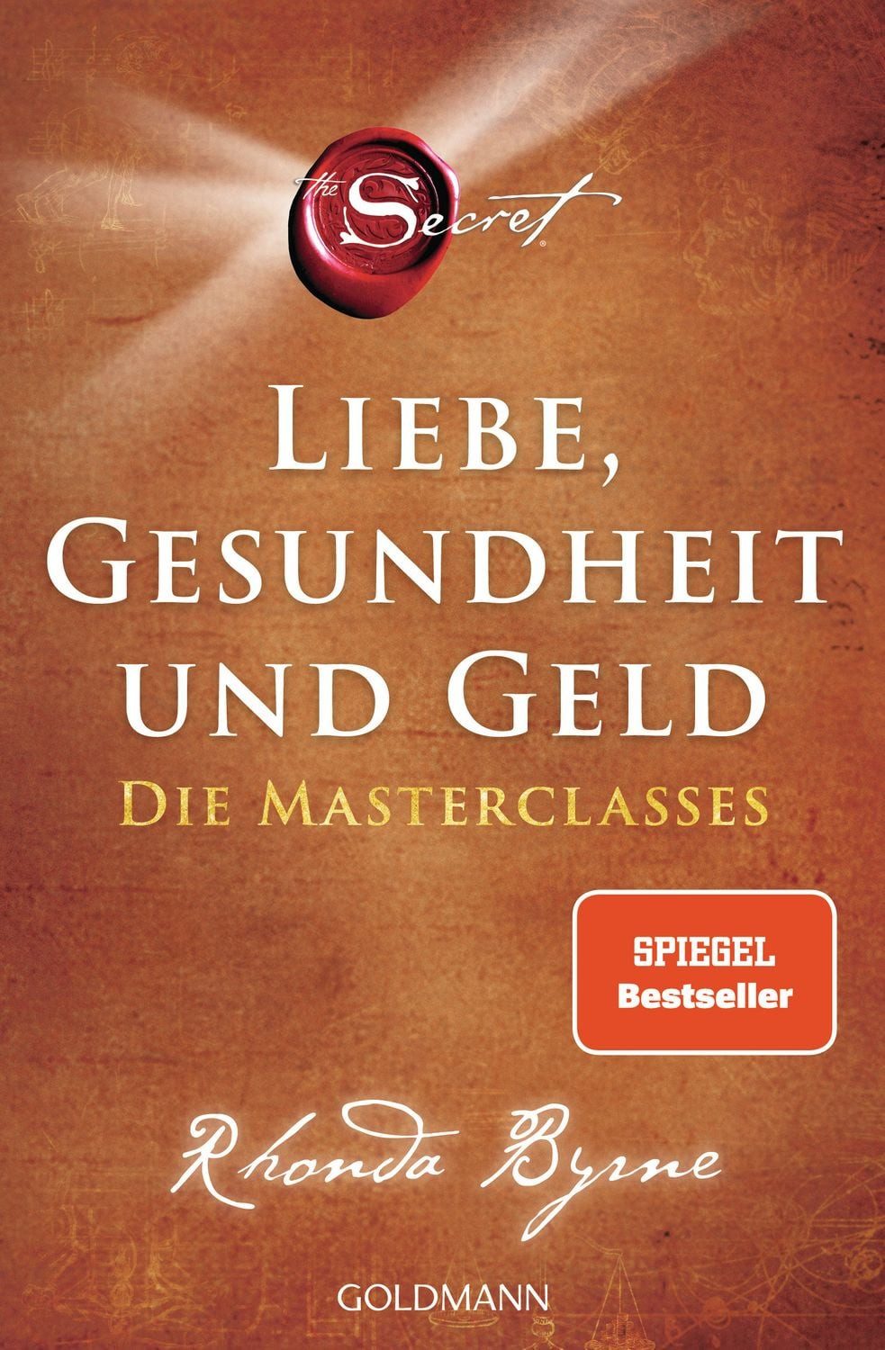 The Secret – Liebe, Gesundheit und Geld / Rhonda Byrne, Die Masterclasses