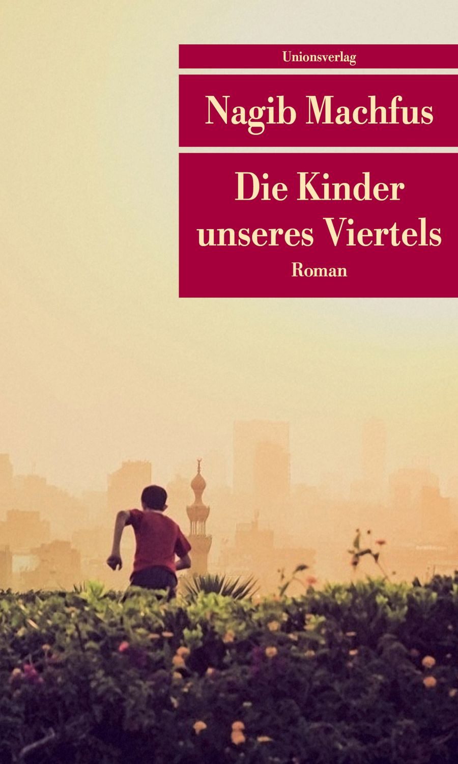 Die Kinder unseres Viertels / Nagib Machfus