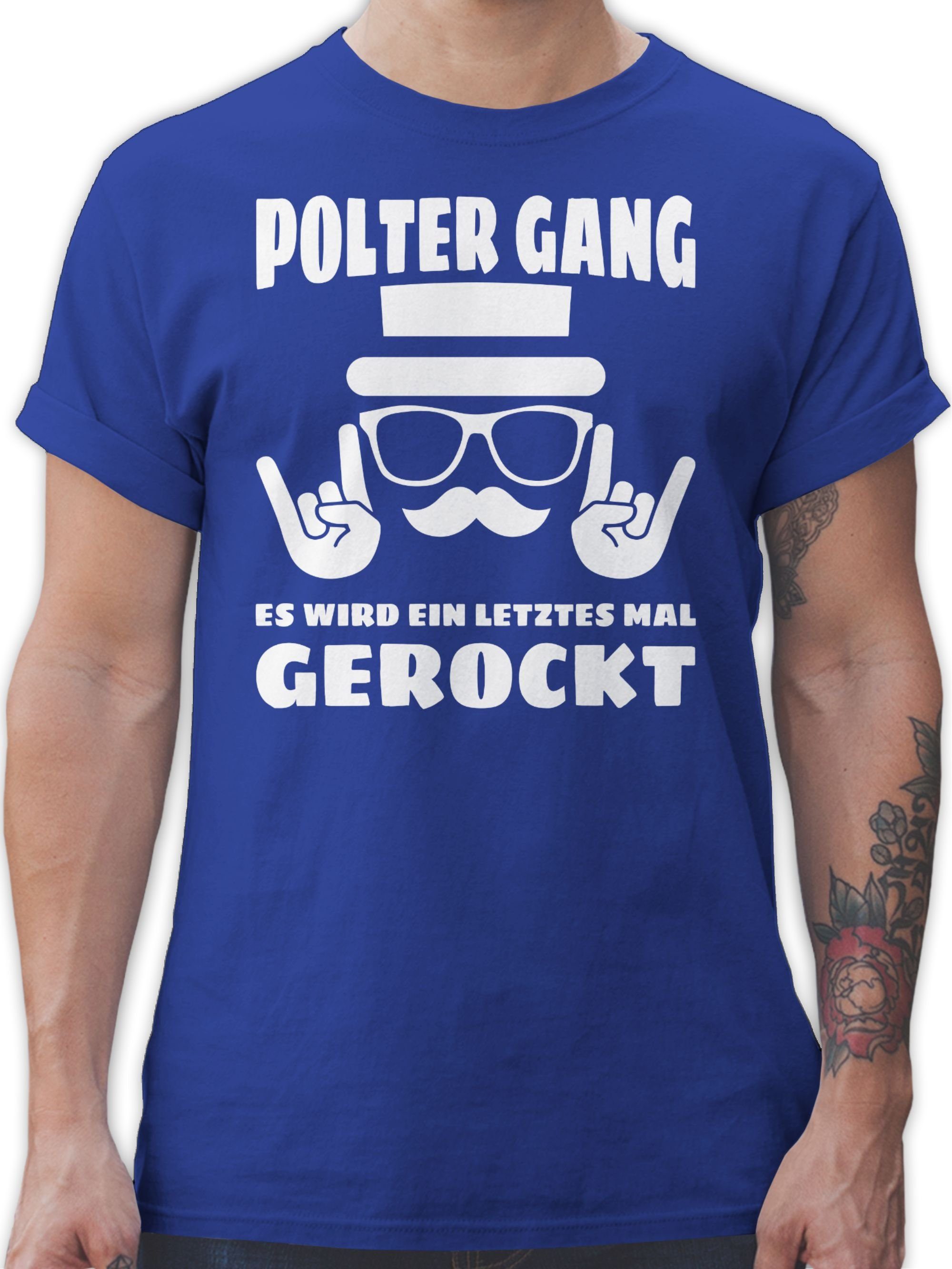 Shirtracer T-Shirt Polter Gang - letztes Mal gerockt JGA Männer 3 Royalblau