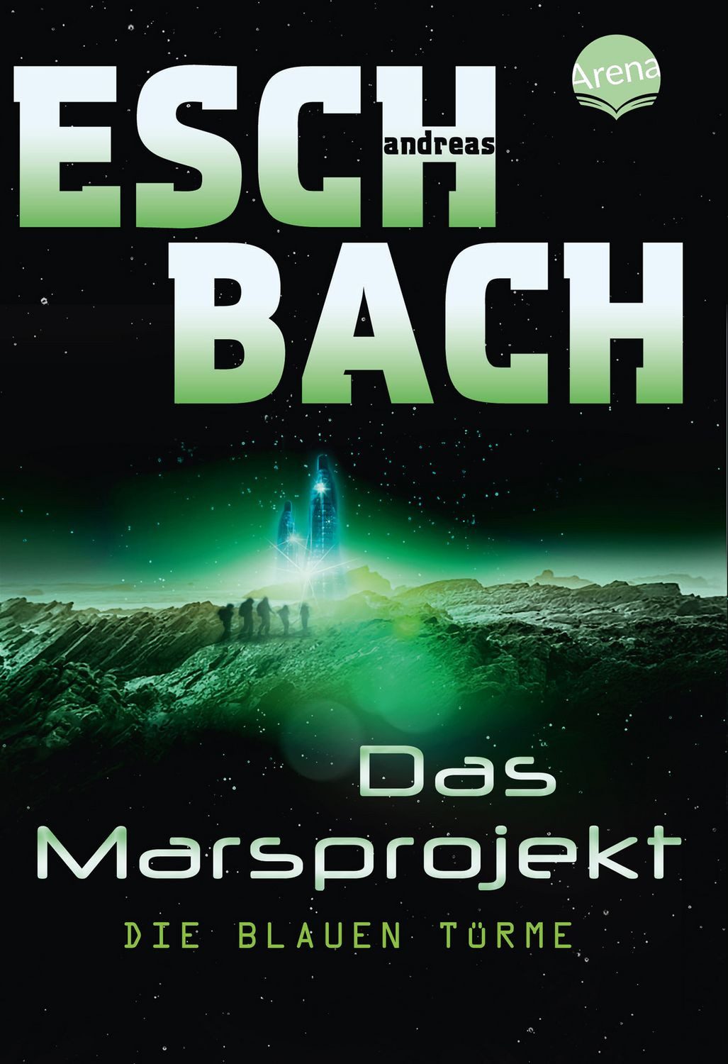 Jugendbuch Die blauen Türme Das Marsprojekt (2): Andreas Eschbach