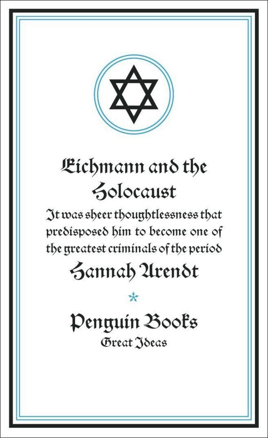 Eichmann and the Holocaust / Hannah Arendt
