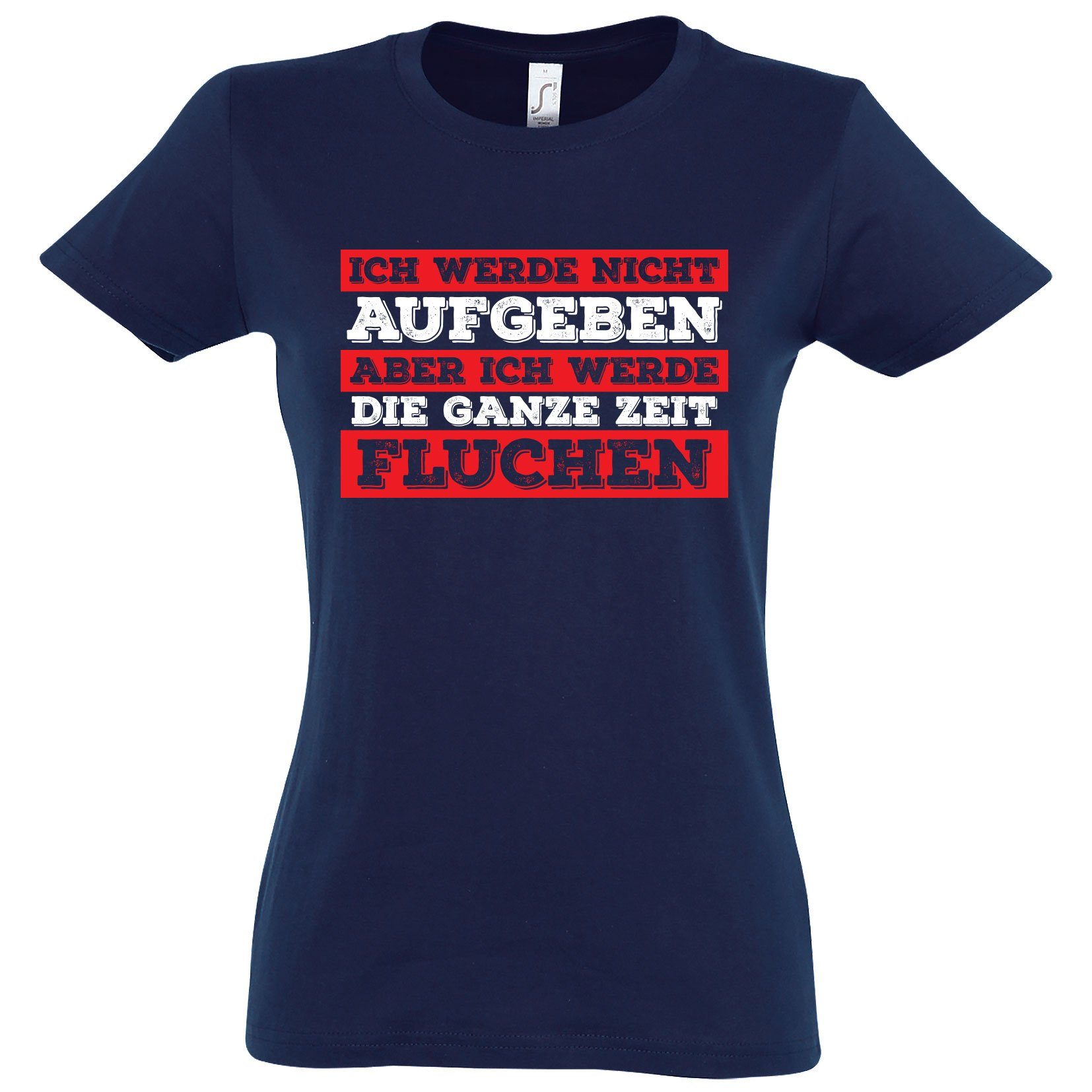 T-Shirt Ich werde nicht Aufgeben aber ich werde Fluchen Damen Shirt