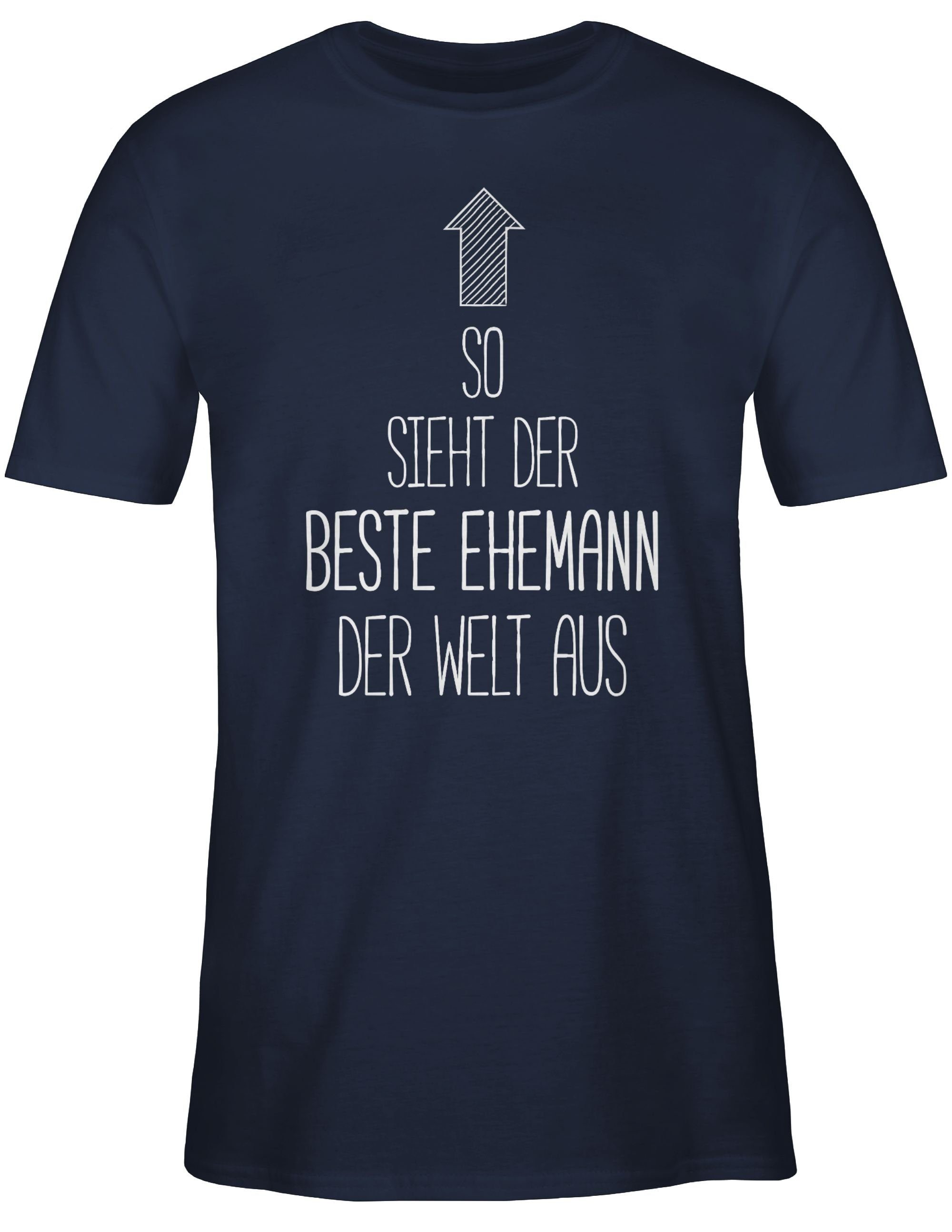 Shirtracer T-Shirt So sieht der Herren Geschenke Ehemann Navy aus der Männer 02 beste Blau & Welt